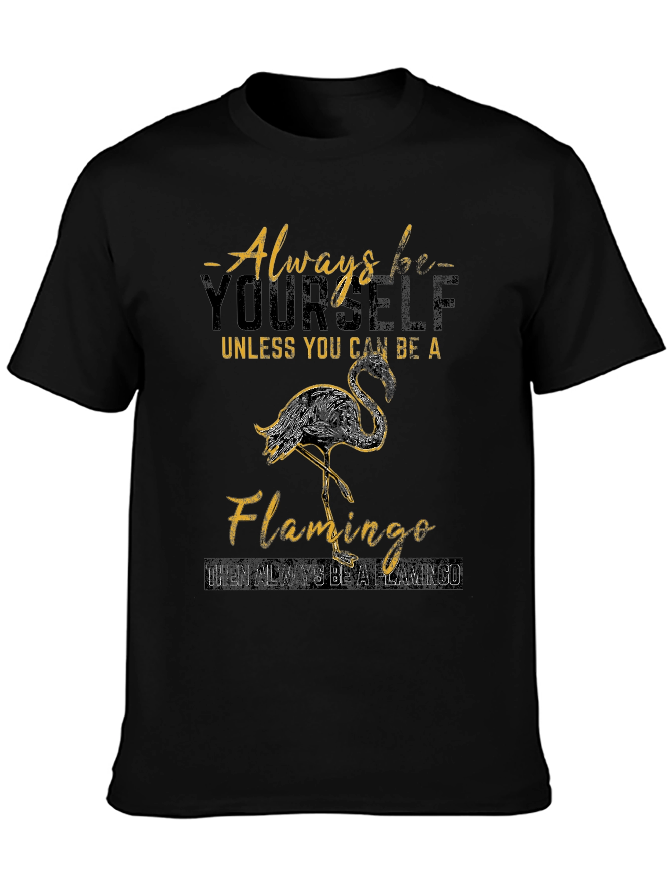 Always Be Yourself Flamingo Graphic Tee