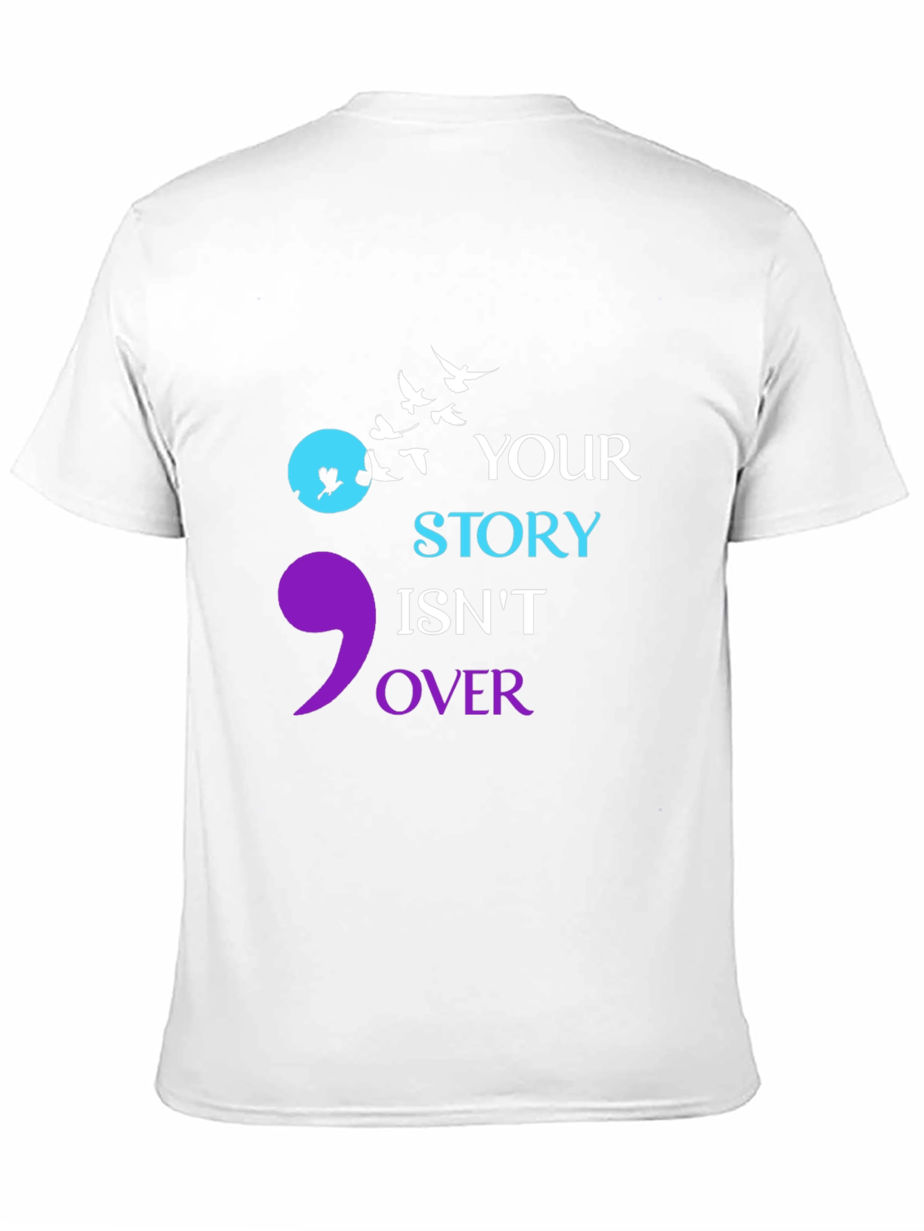Semicolon Your Story Isnt Over T-Shirt