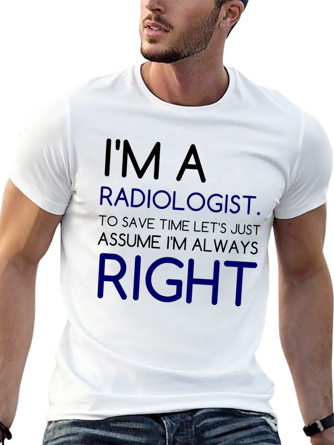 Radiologist Always Right Funny T-Shirt