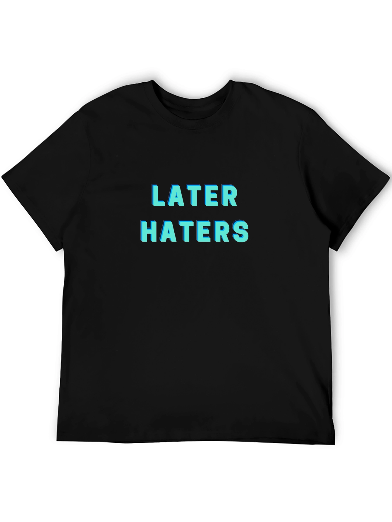Later Haters Graphic T-Shirt - Trendy Black Tee