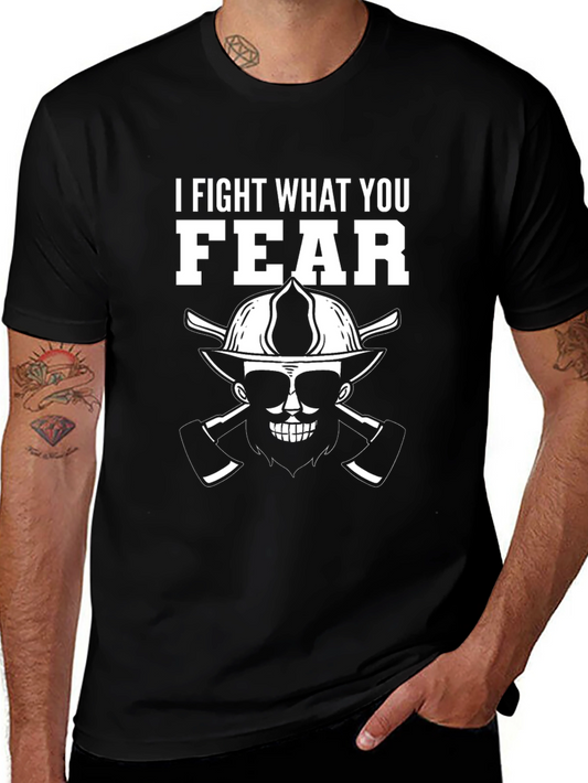 Firefighter Skull T-Shirt - I Fight What You Fear Tee