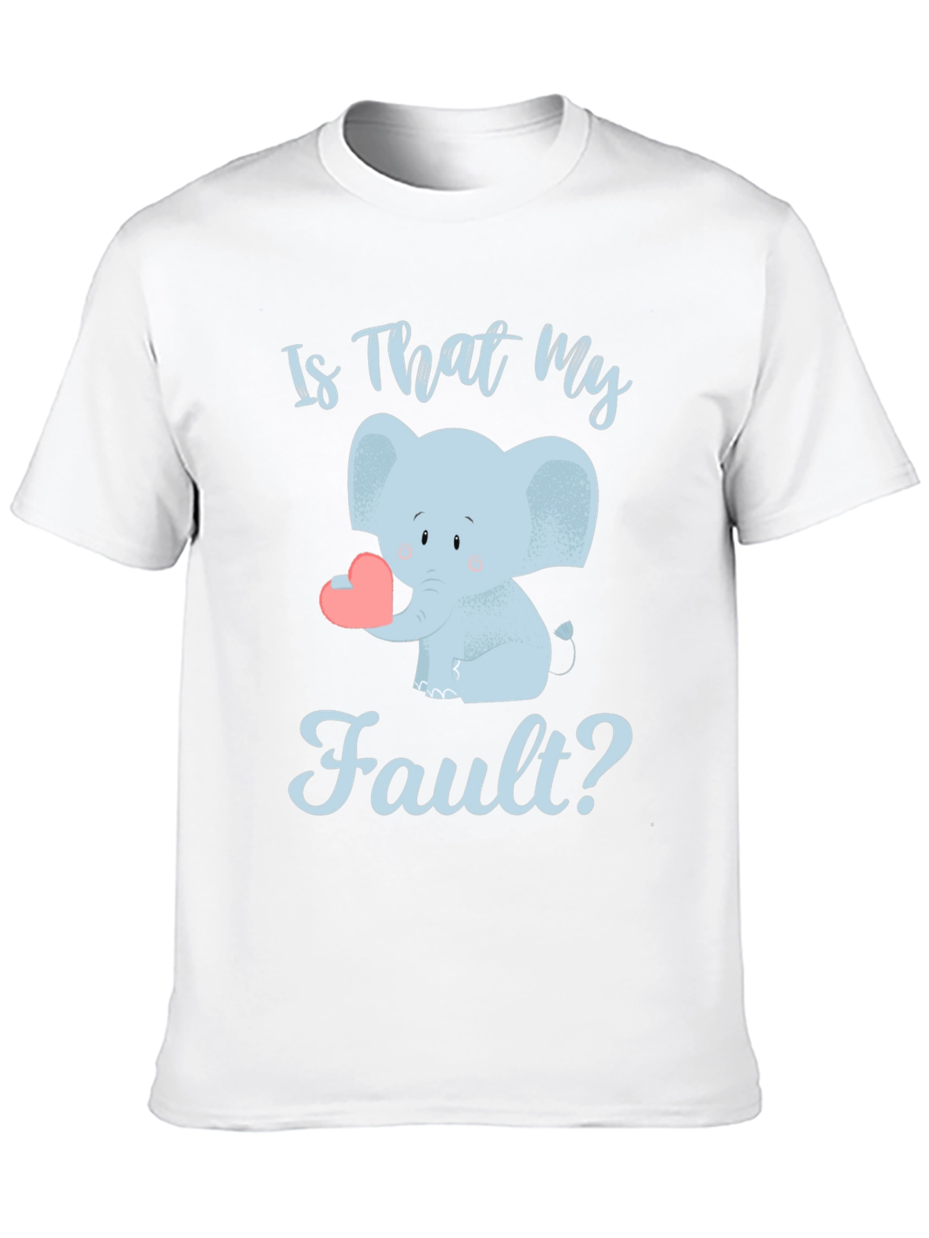 Is That My Fault? Cute Elephant Graphic Tee