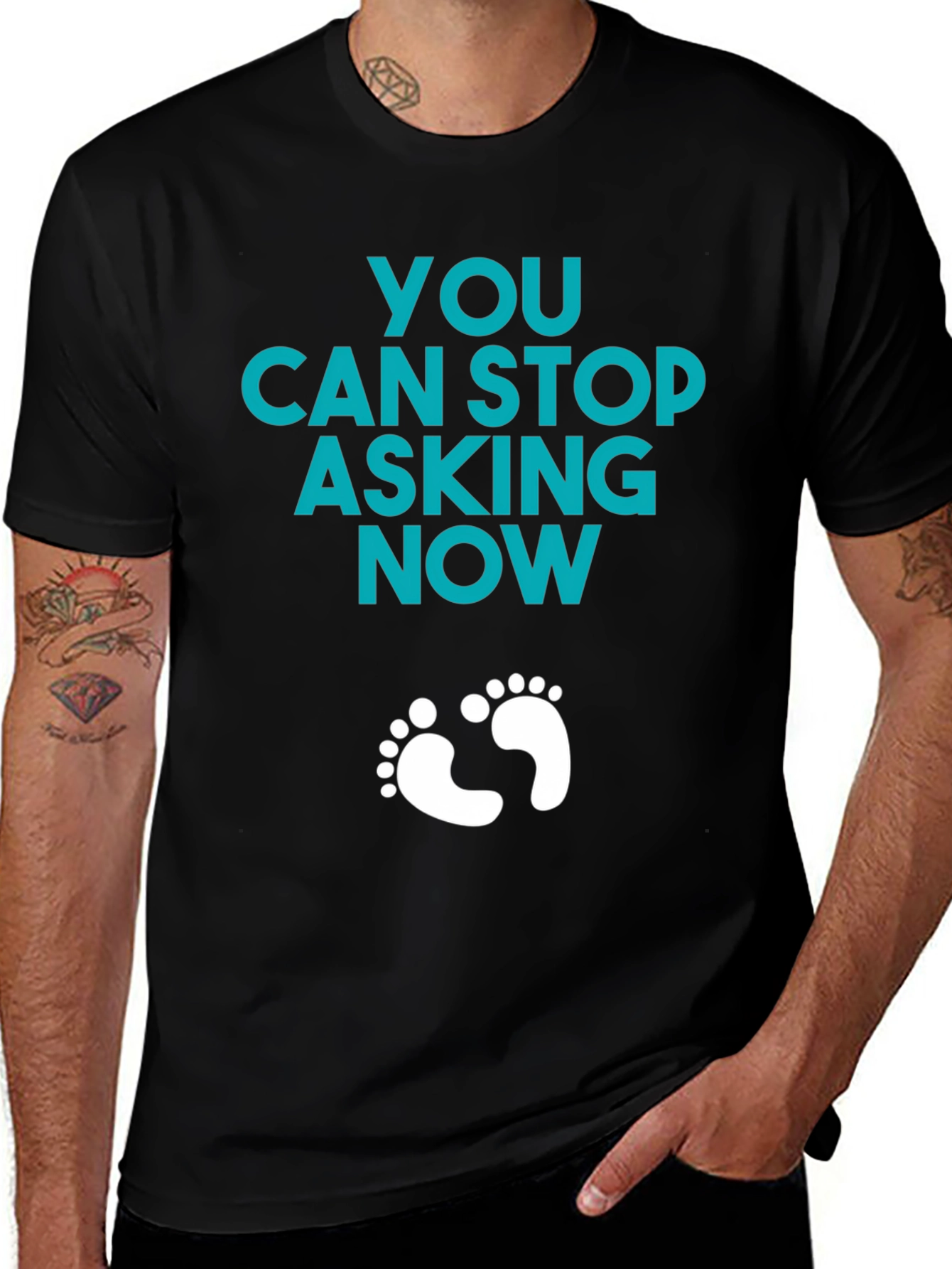 You Can Stop Asking Now - Funny Pregnancy T-Shirt