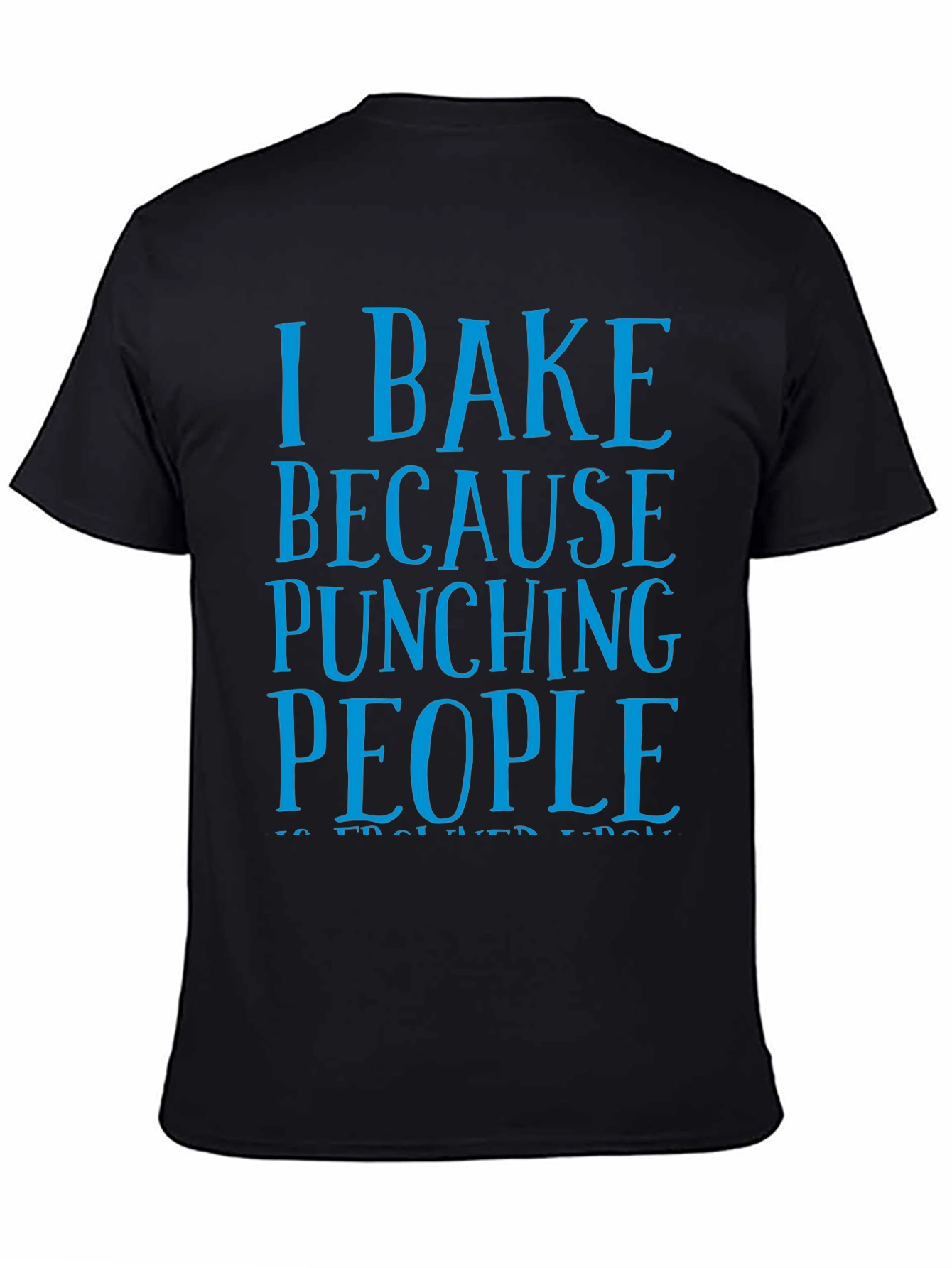 I Bake Because Punching People Funny T-Shirt