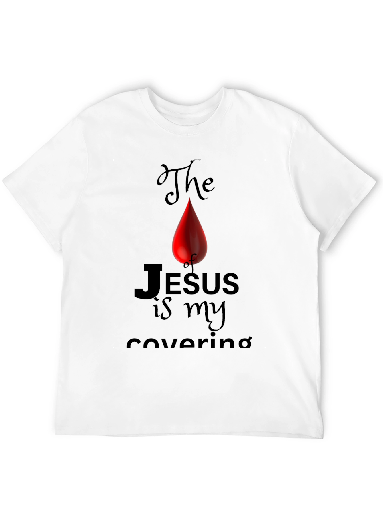 The Blood of Jesus is My Covering T-Shirt