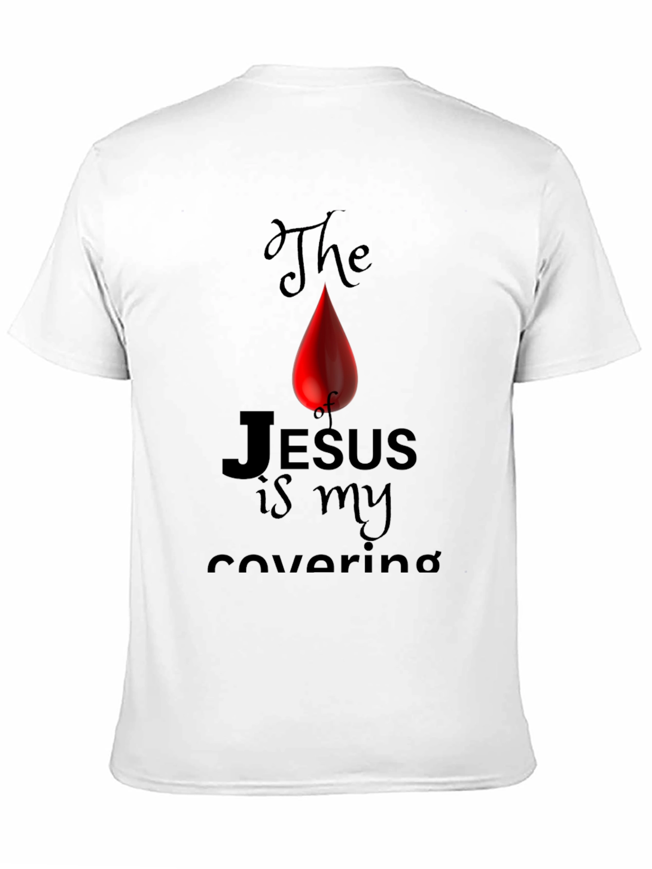 The Blood of Jesus is My Covering T-Shirt