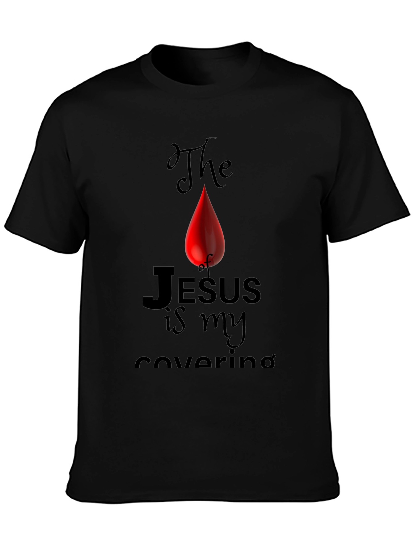 The Blood of Jesus is My Covering T-Shirt
