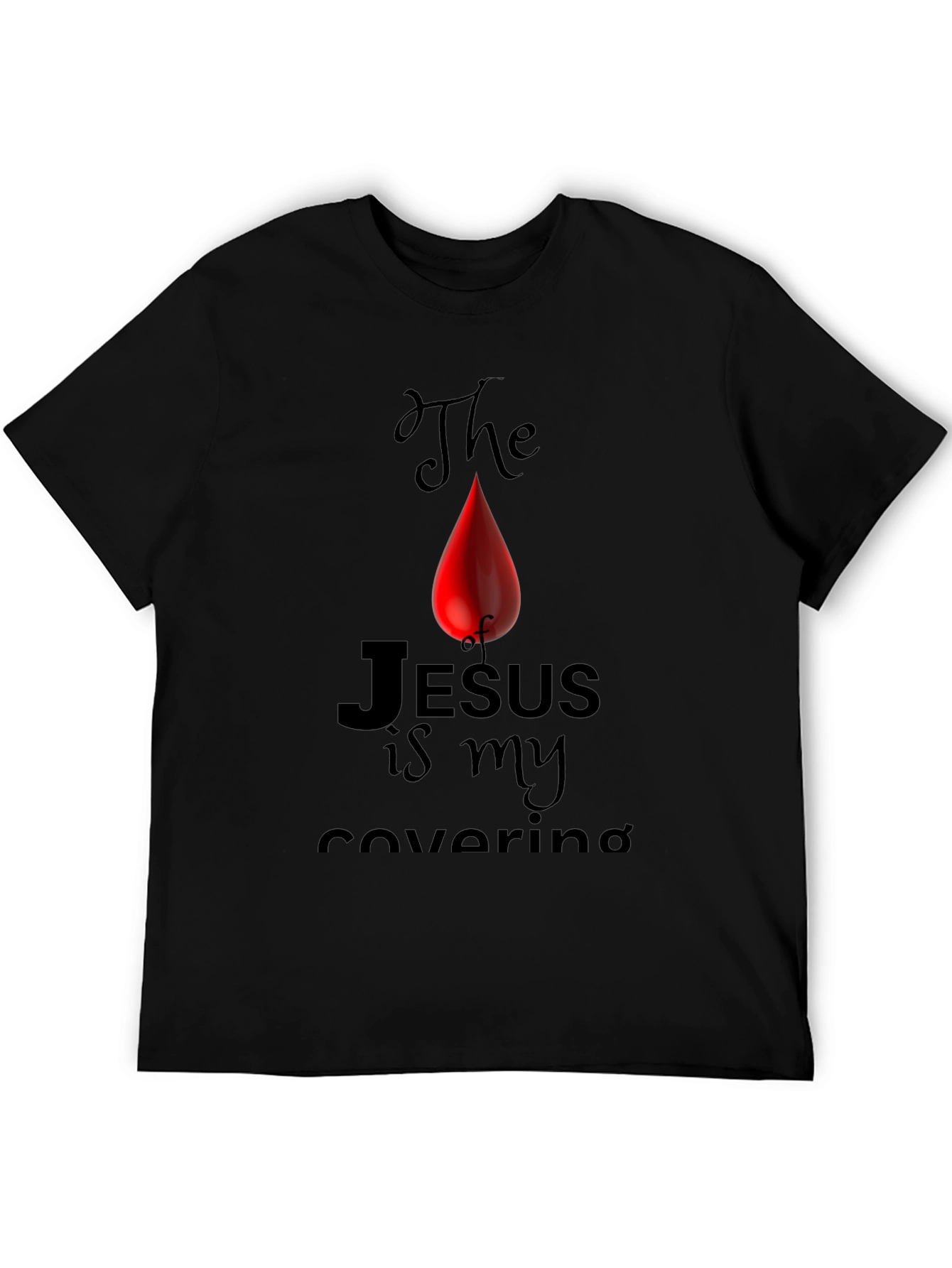 The Blood of Jesus is My Covering T-Shirt