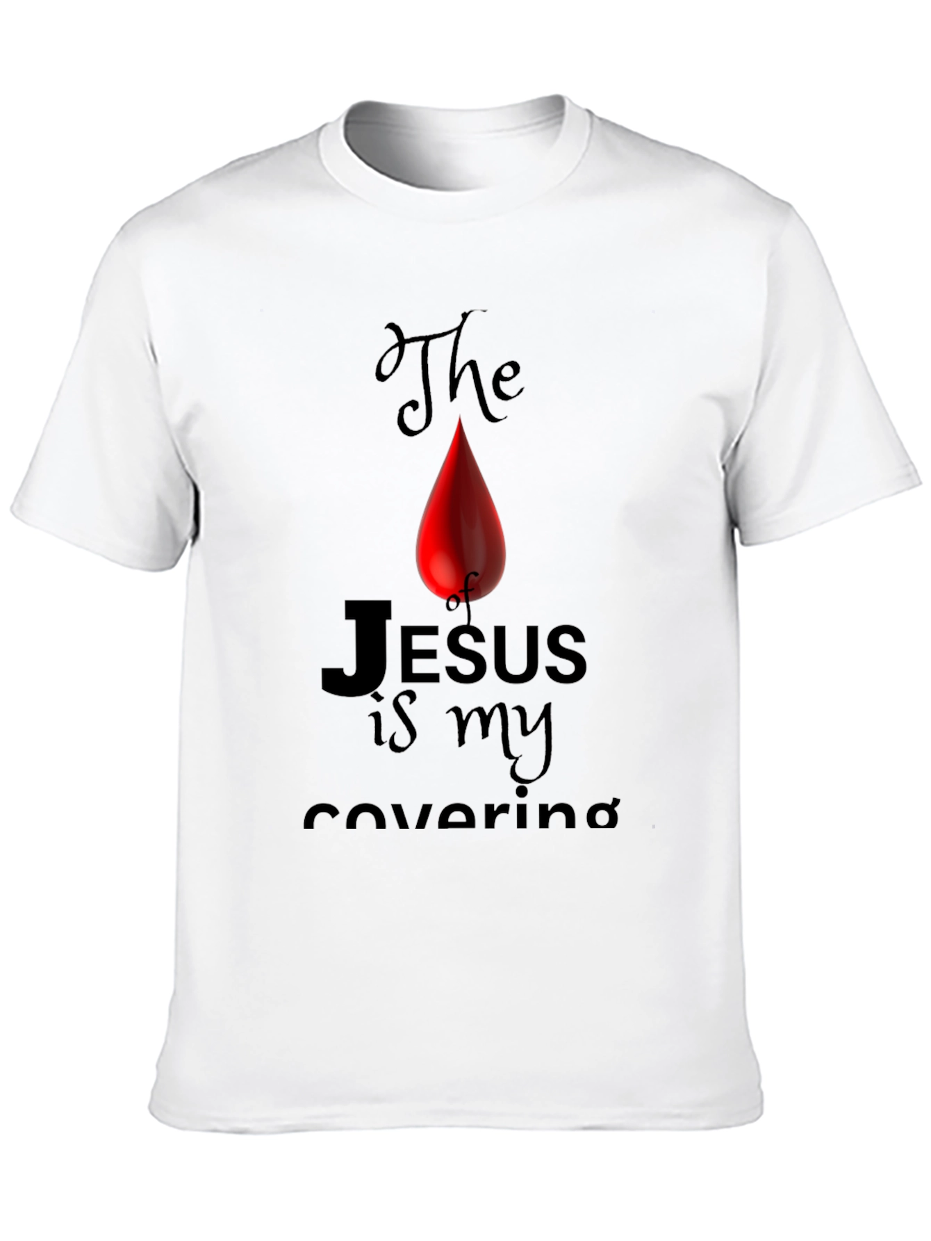 The Blood of Jesus is My Covering T-Shirt