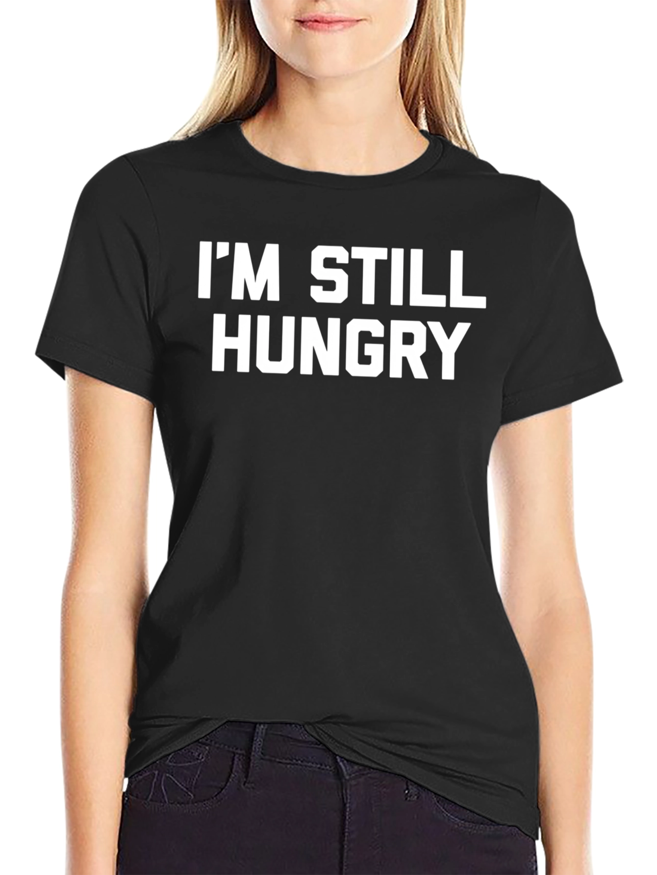 Im Still Hungry Black T-Shirt