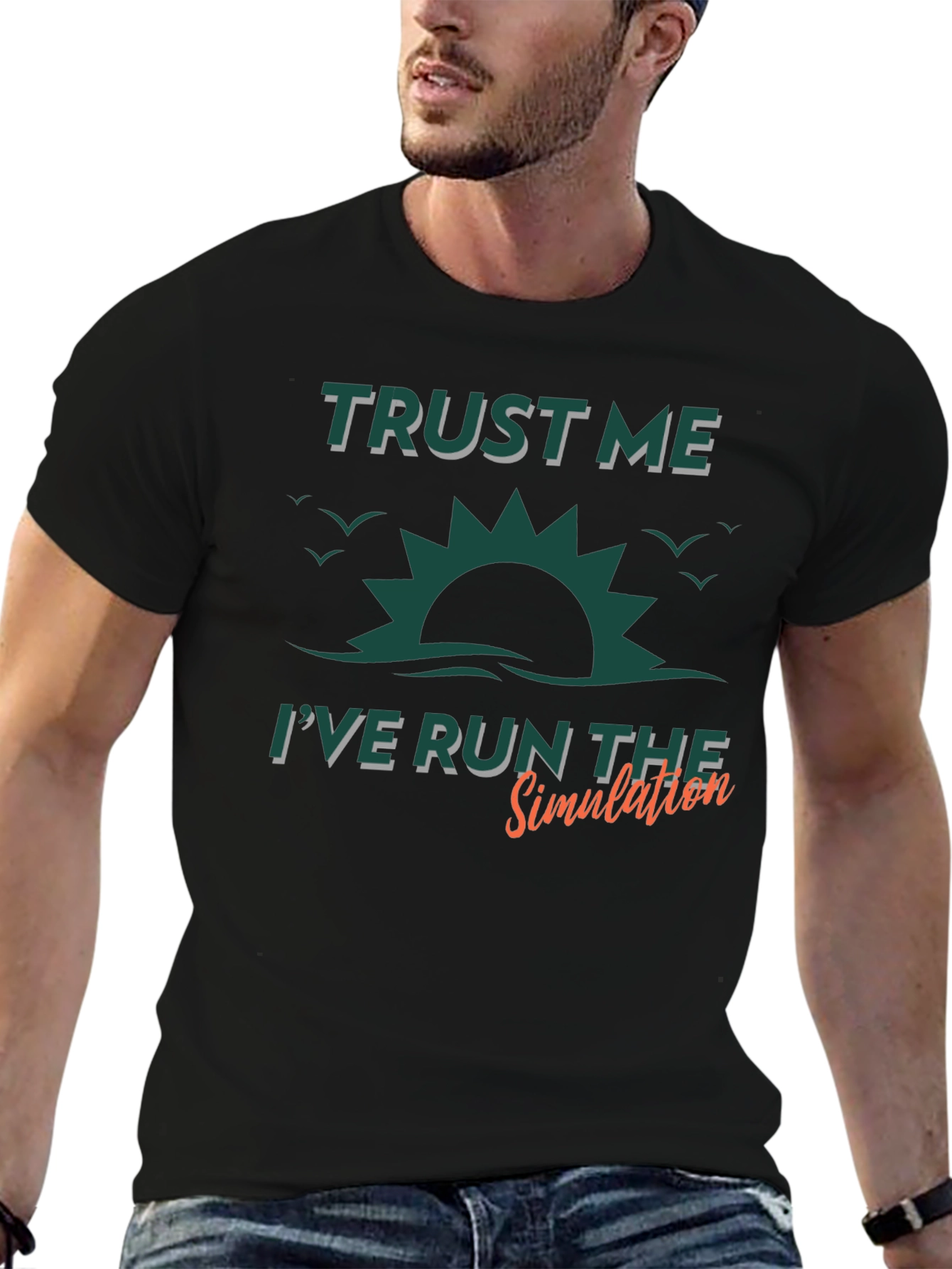 Trust Me Ive Run The Simulation Graphic Tee
