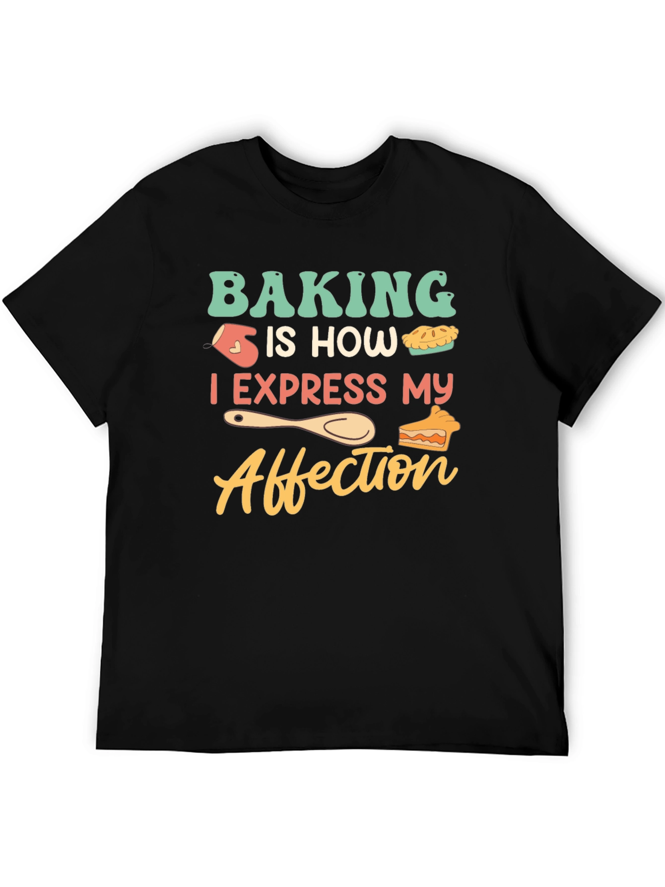 Baking is How I Express My Affection T-Shirt