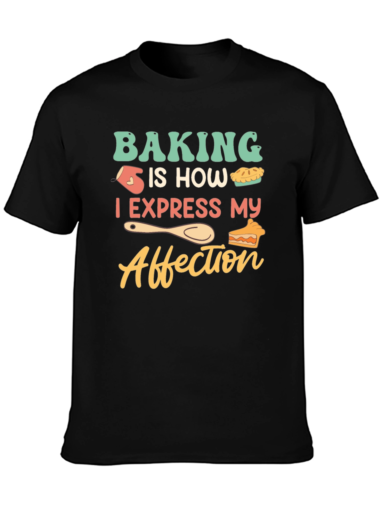 Baking is How I Express My Affection T-Shirt