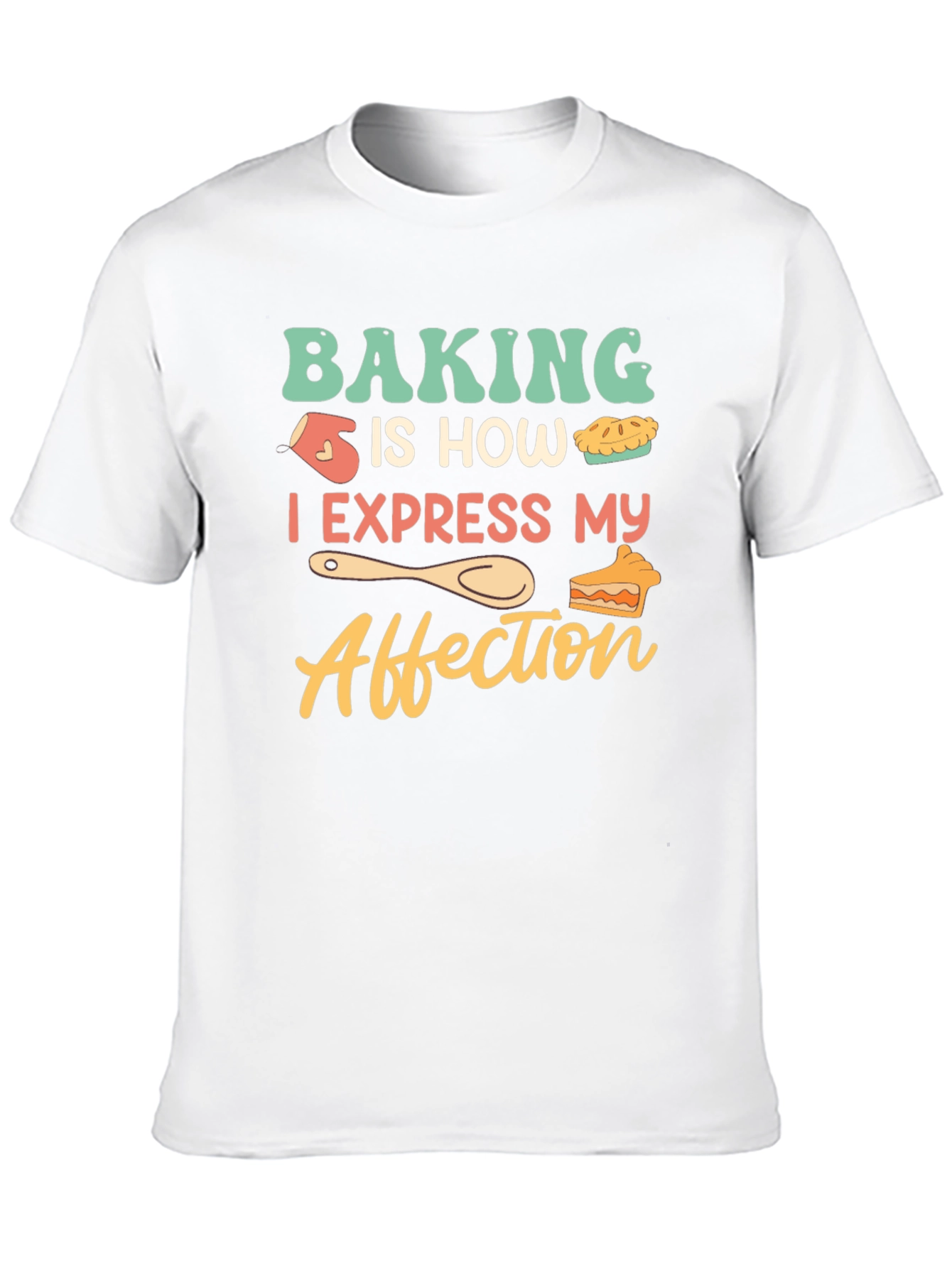 Baking is How I Express My Affection T-Shirt