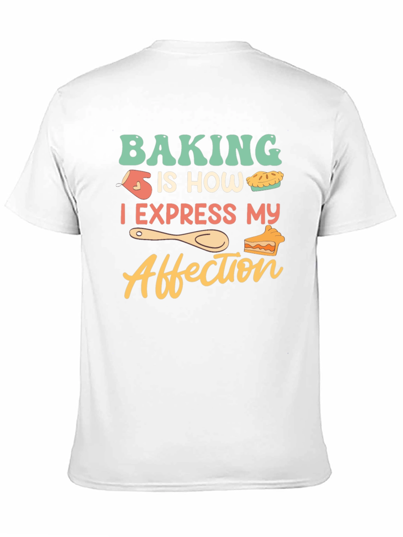 Baking is How I Express My Affection T-Shirt