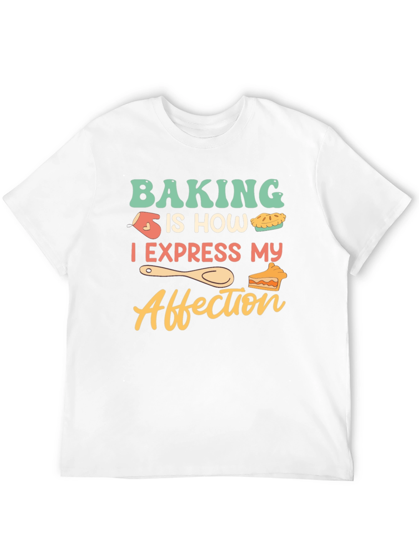 Baking is How I Express My Affection T-Shirt