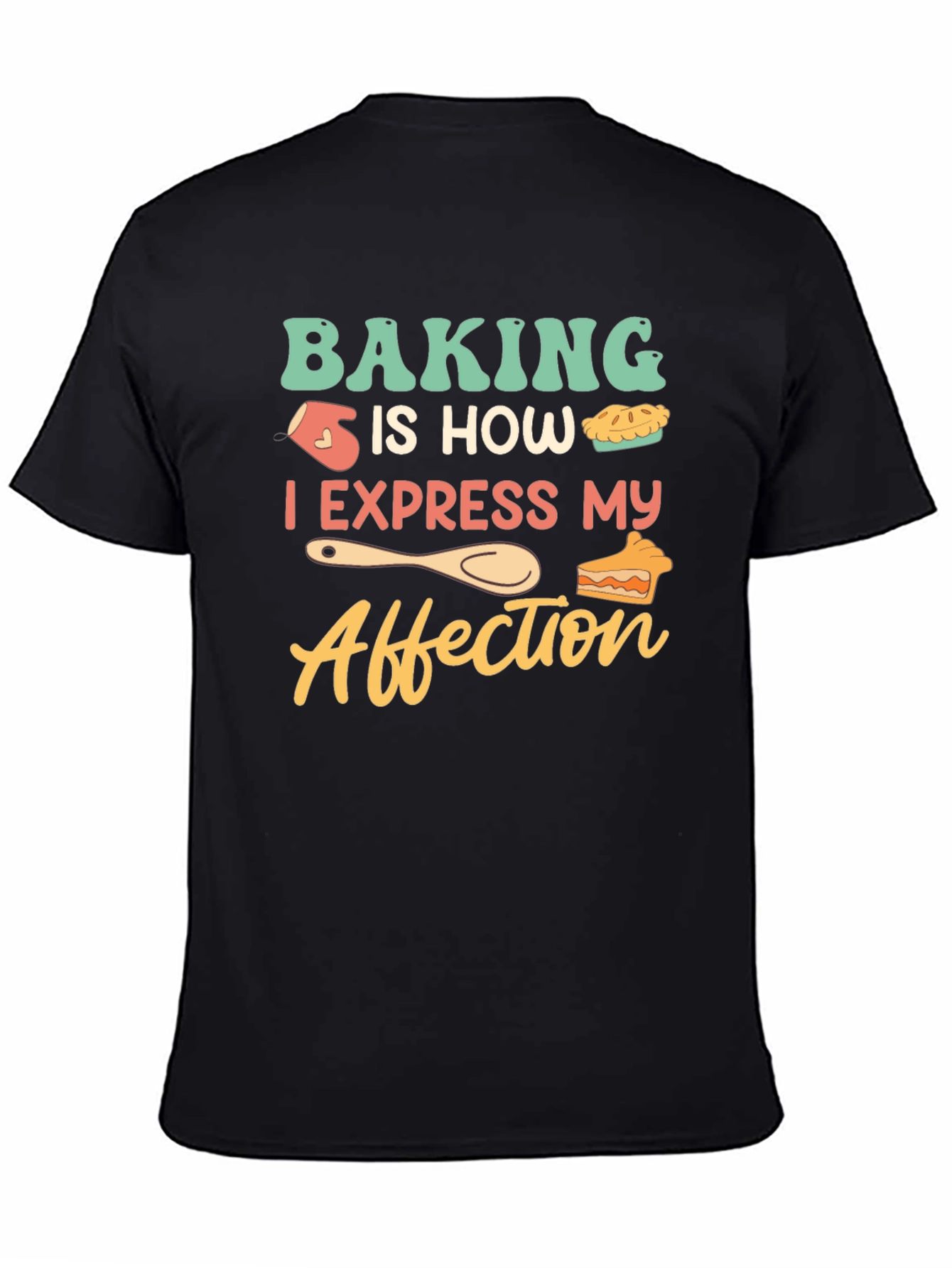 Baking is How I Express My Affection T-Shirt