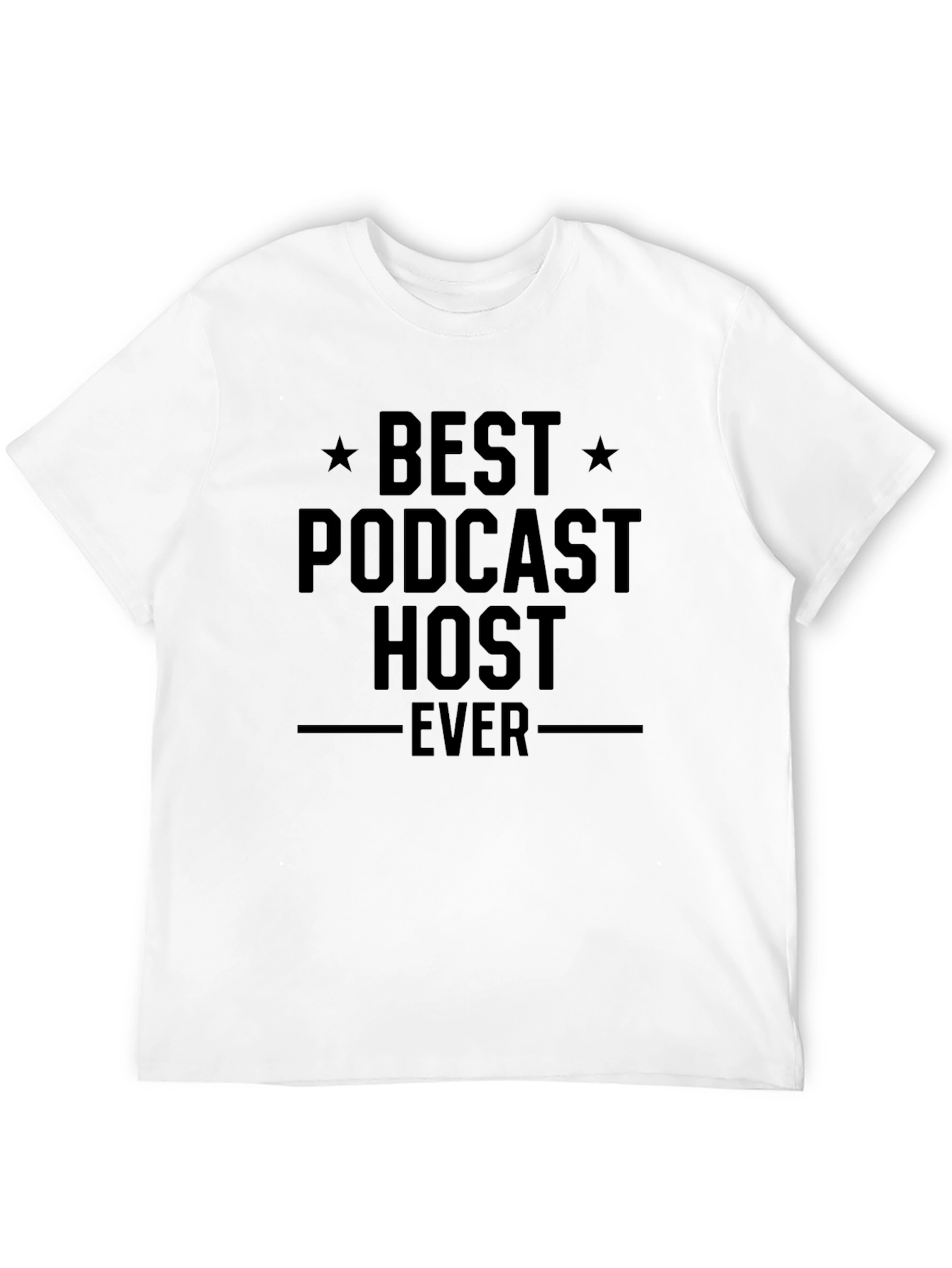 Best Podcast Host Ever - Unisex T-Shirt