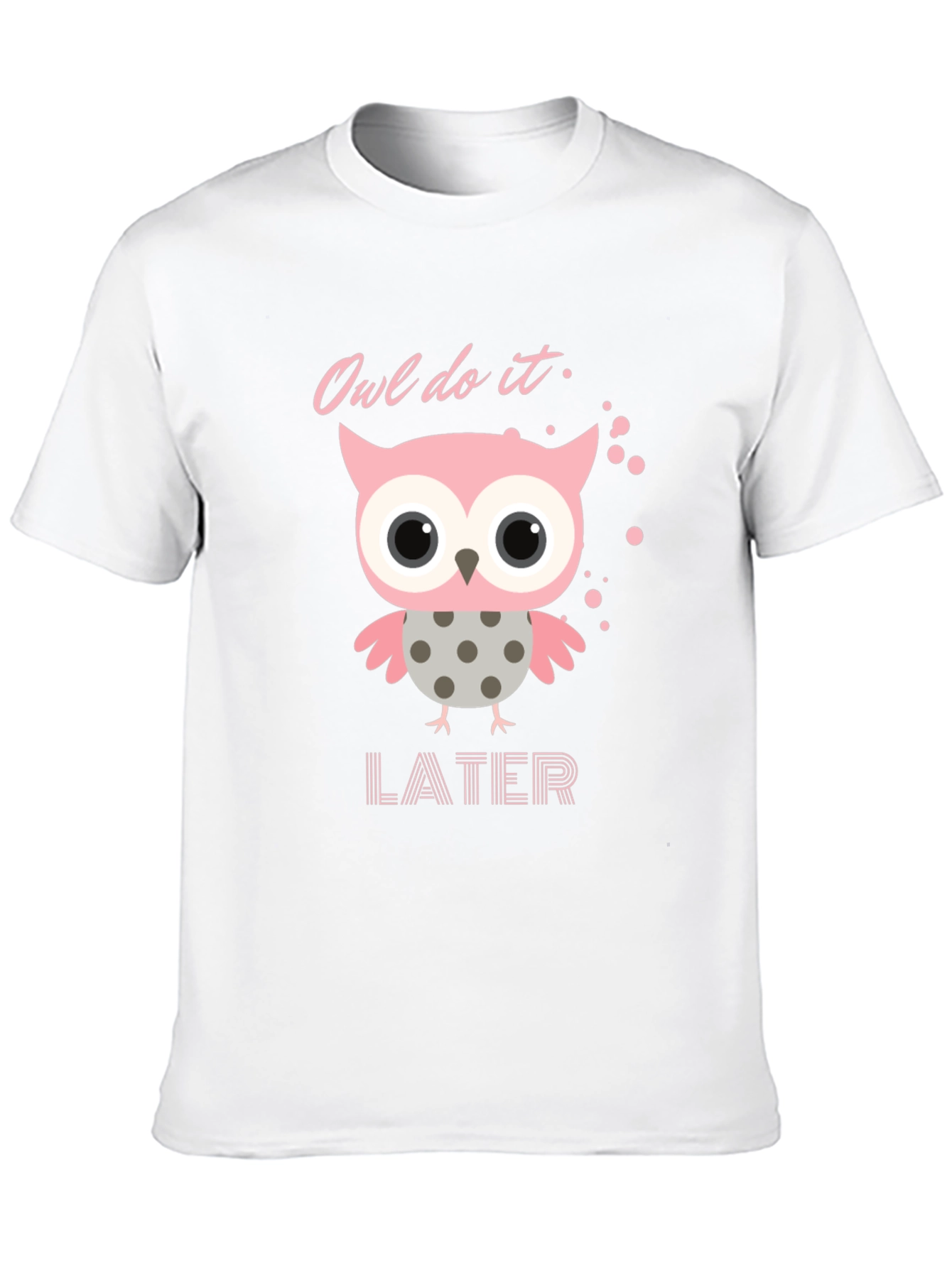 Owl Do It Later T-Shirt: Cute Pink Owl Design