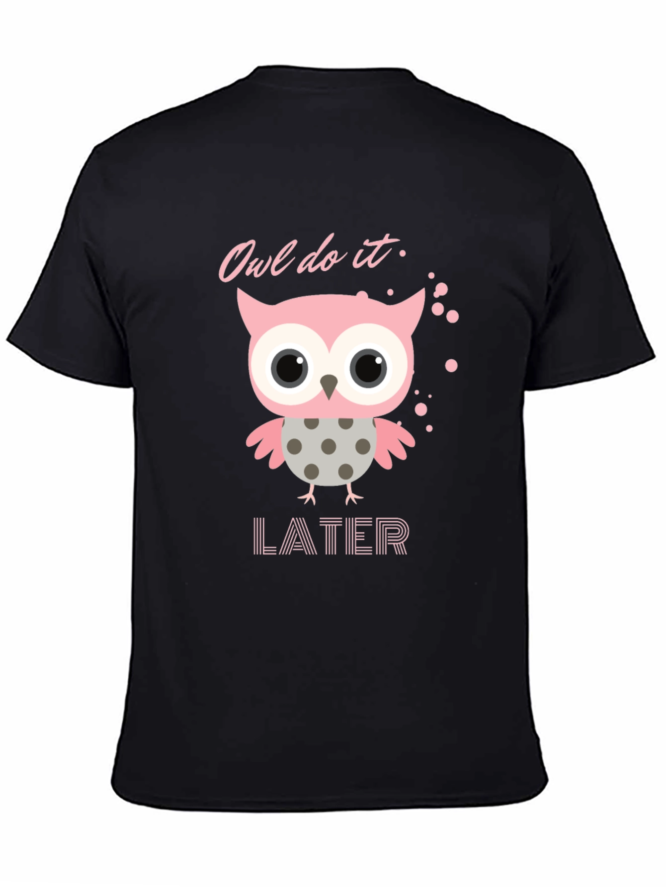 Owl Do It Later T-Shirt: Cute Pink Owl Design