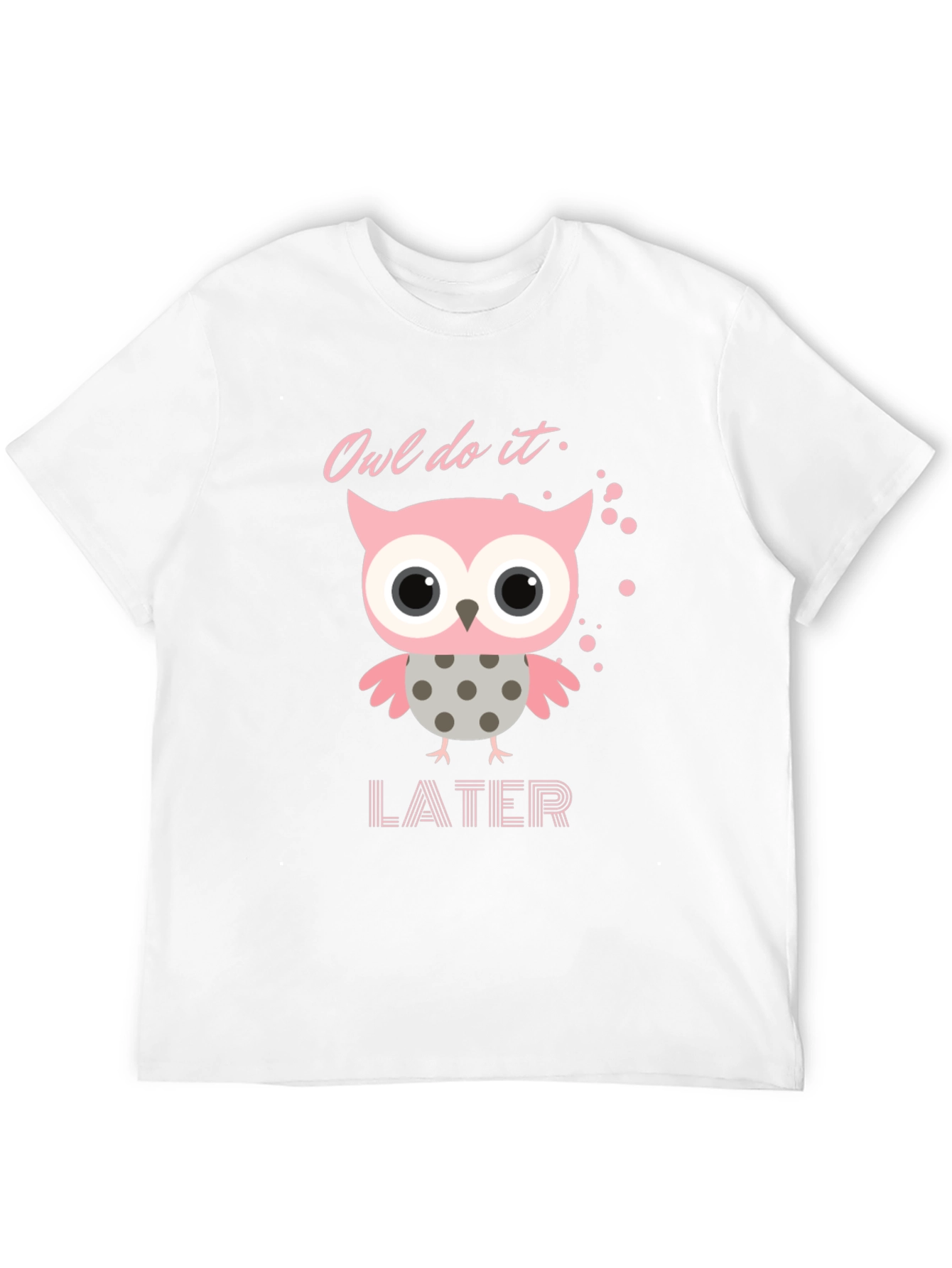Owl Do It Later T-Shirt: Cute Pink Owl Design
