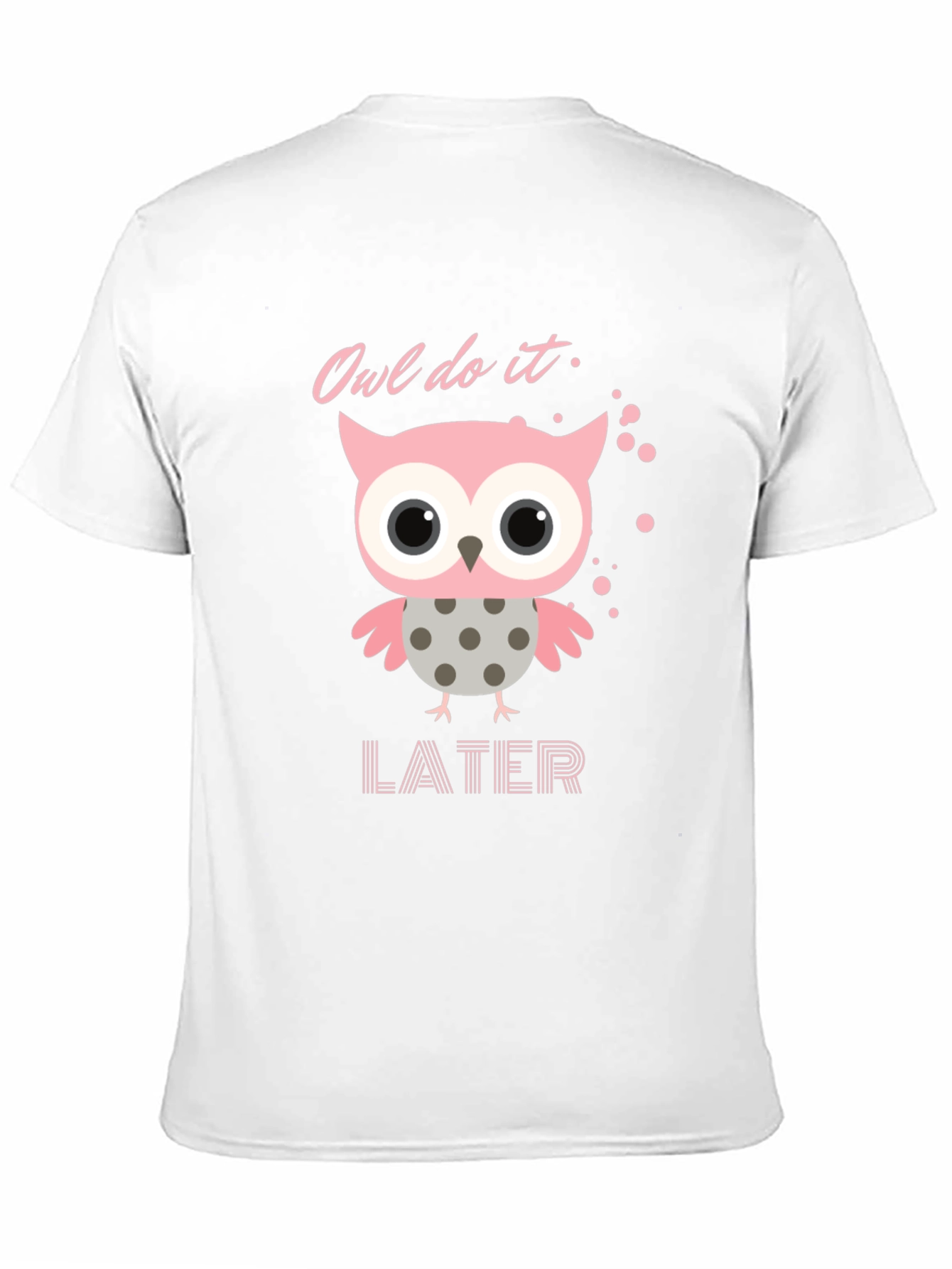 Owl Do It Later T-Shirt: Cute Pink Owl Design