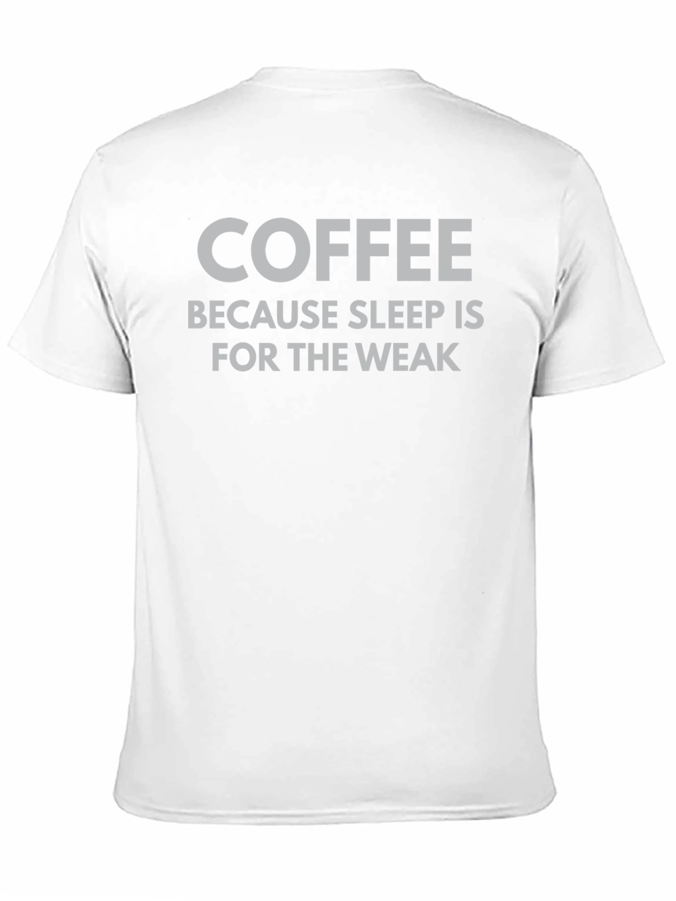 Coffee Because Sleep Is For The Weak T-Shirt
