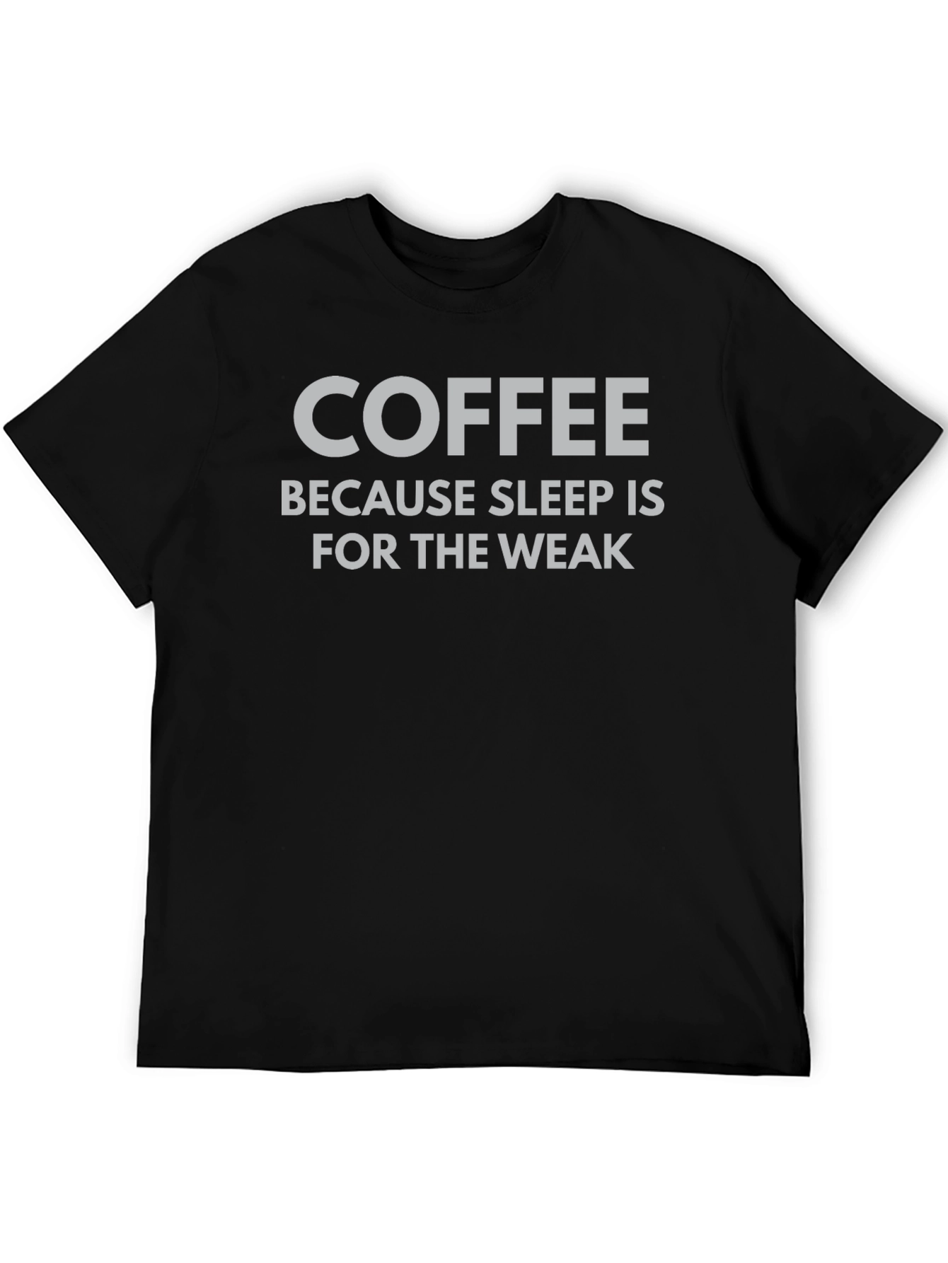 Coffee Because Sleep Is For The Weak T-Shirt
