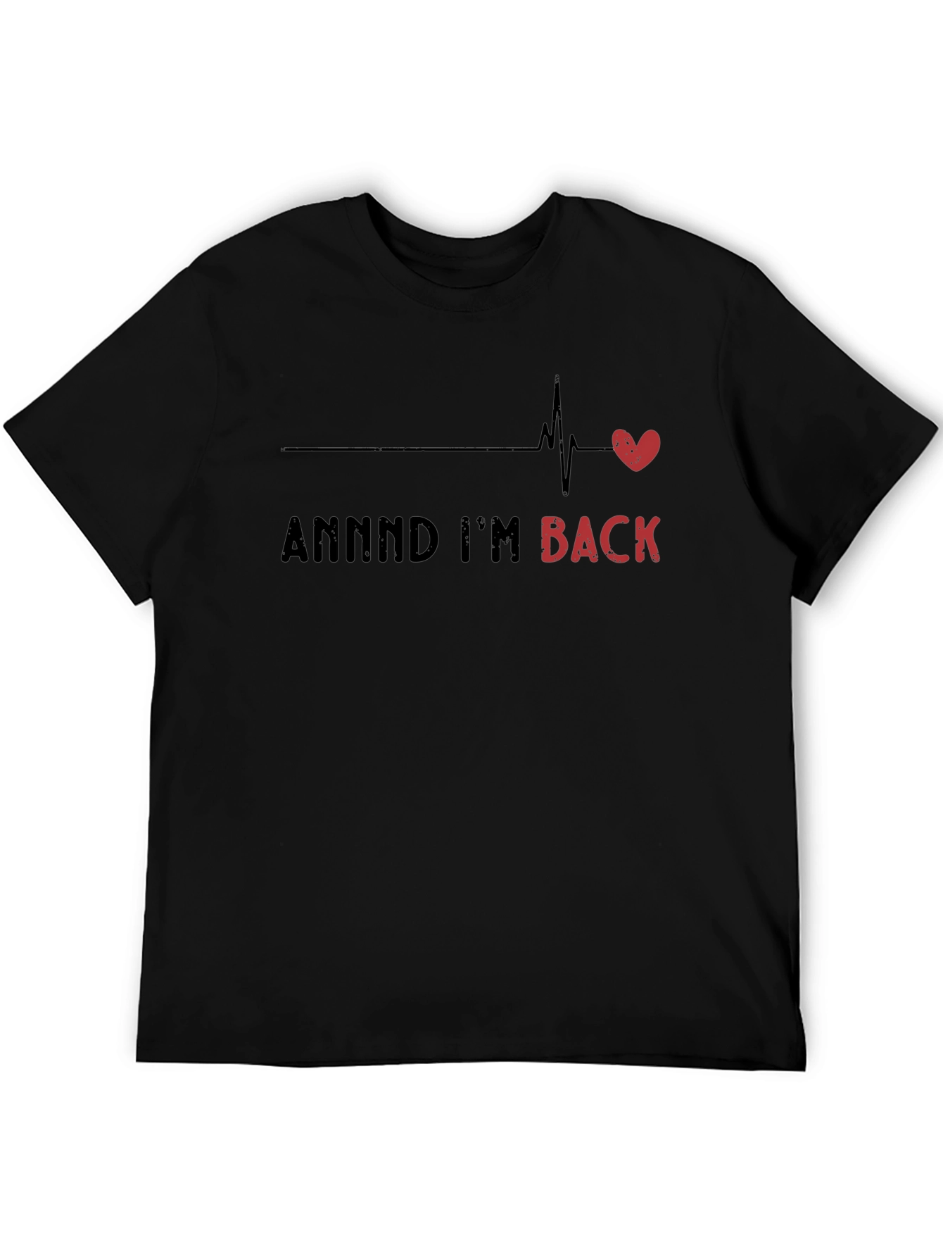 Funny Heartbeat Recovery T-Shirt - Annnnd Im Back