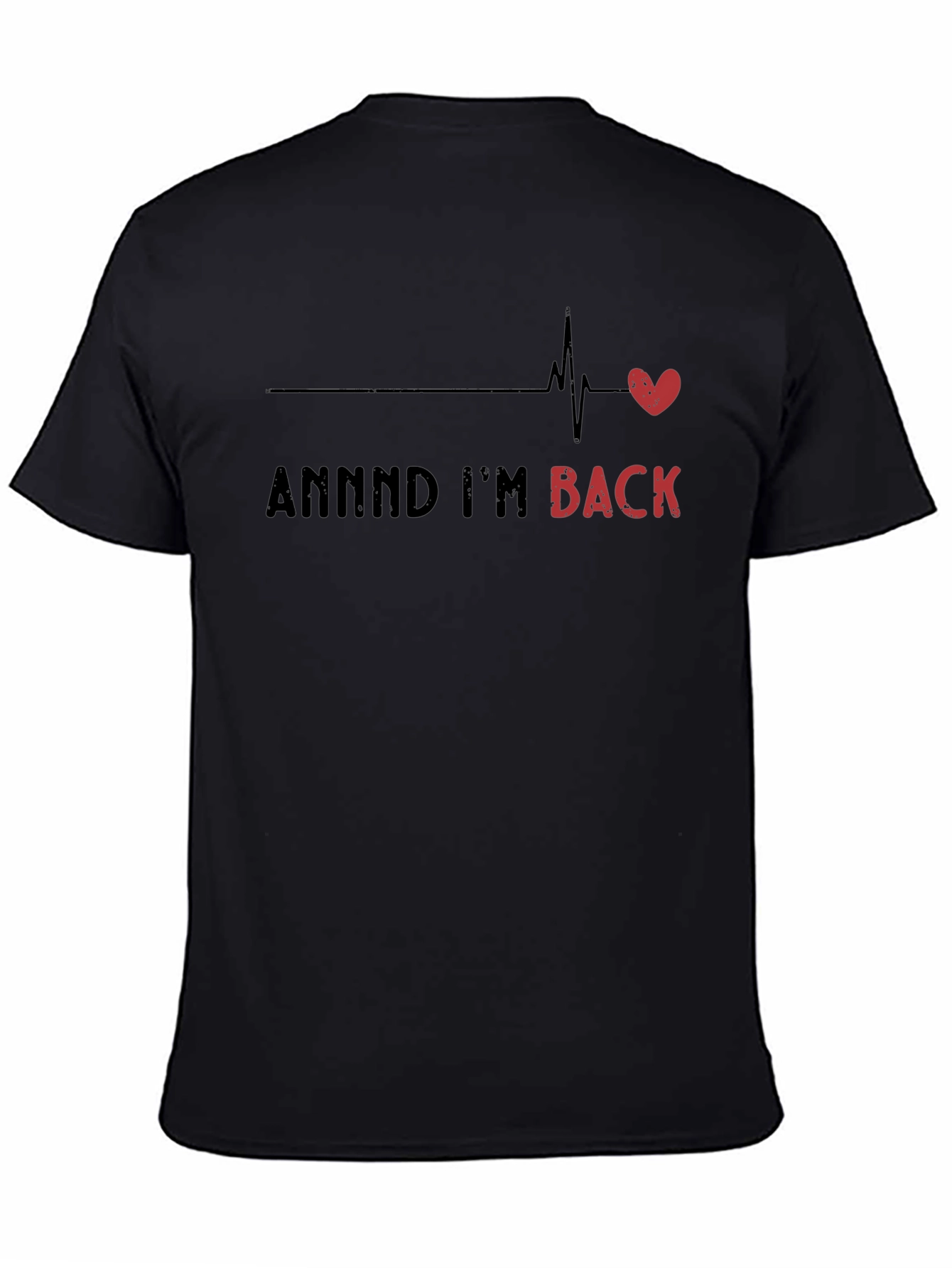 Funny Heartbeat Recovery T-Shirt - Annnnd Im Back