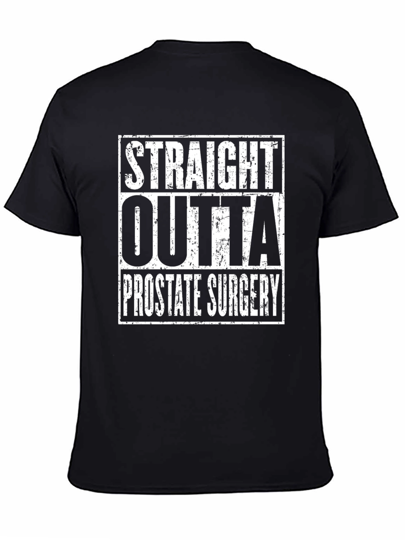 Straight Outta Prostate Surgery Funny T-Shirt