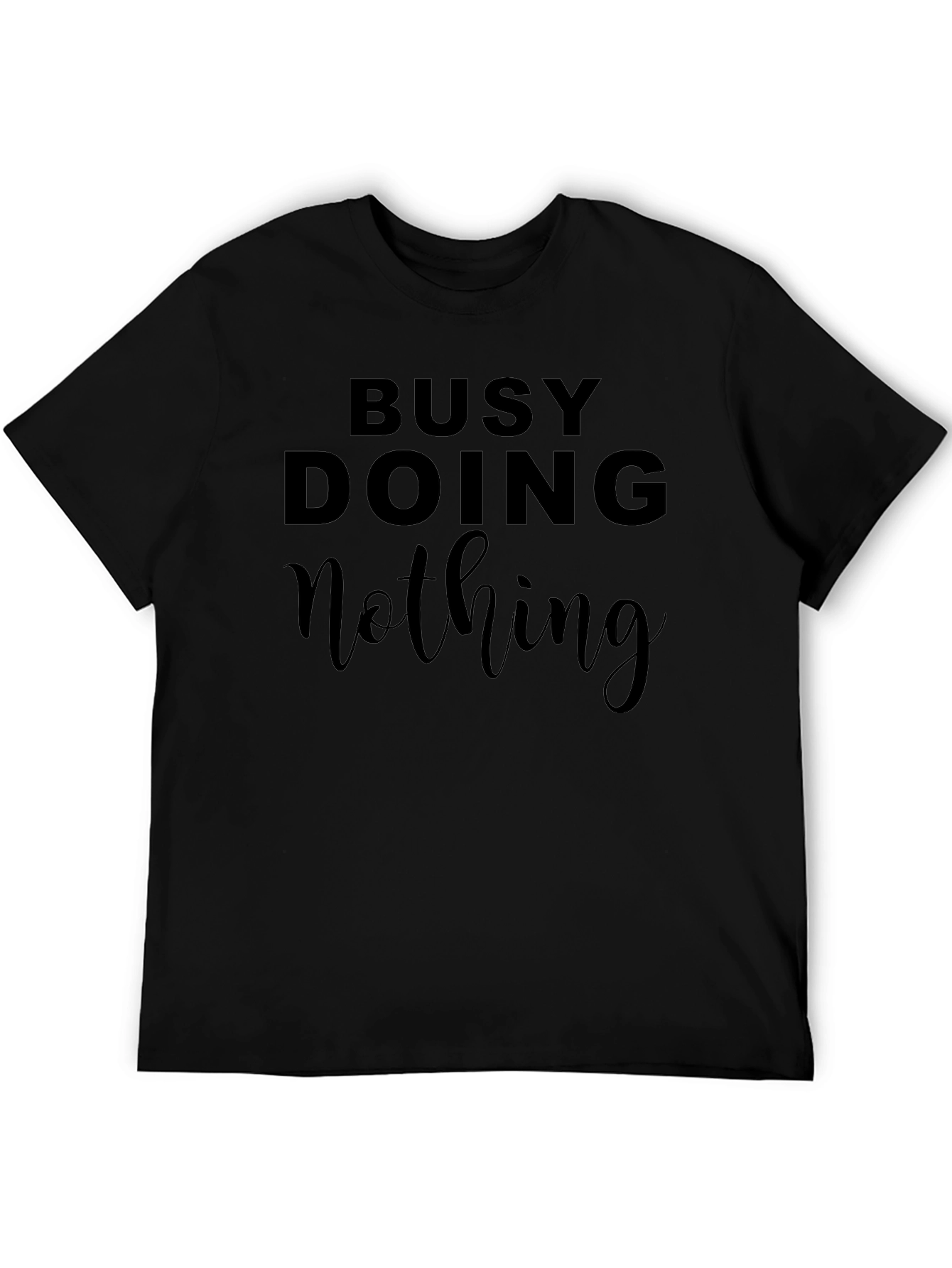 Busy Doing Nothing Graphic Tee - Soft Cotton