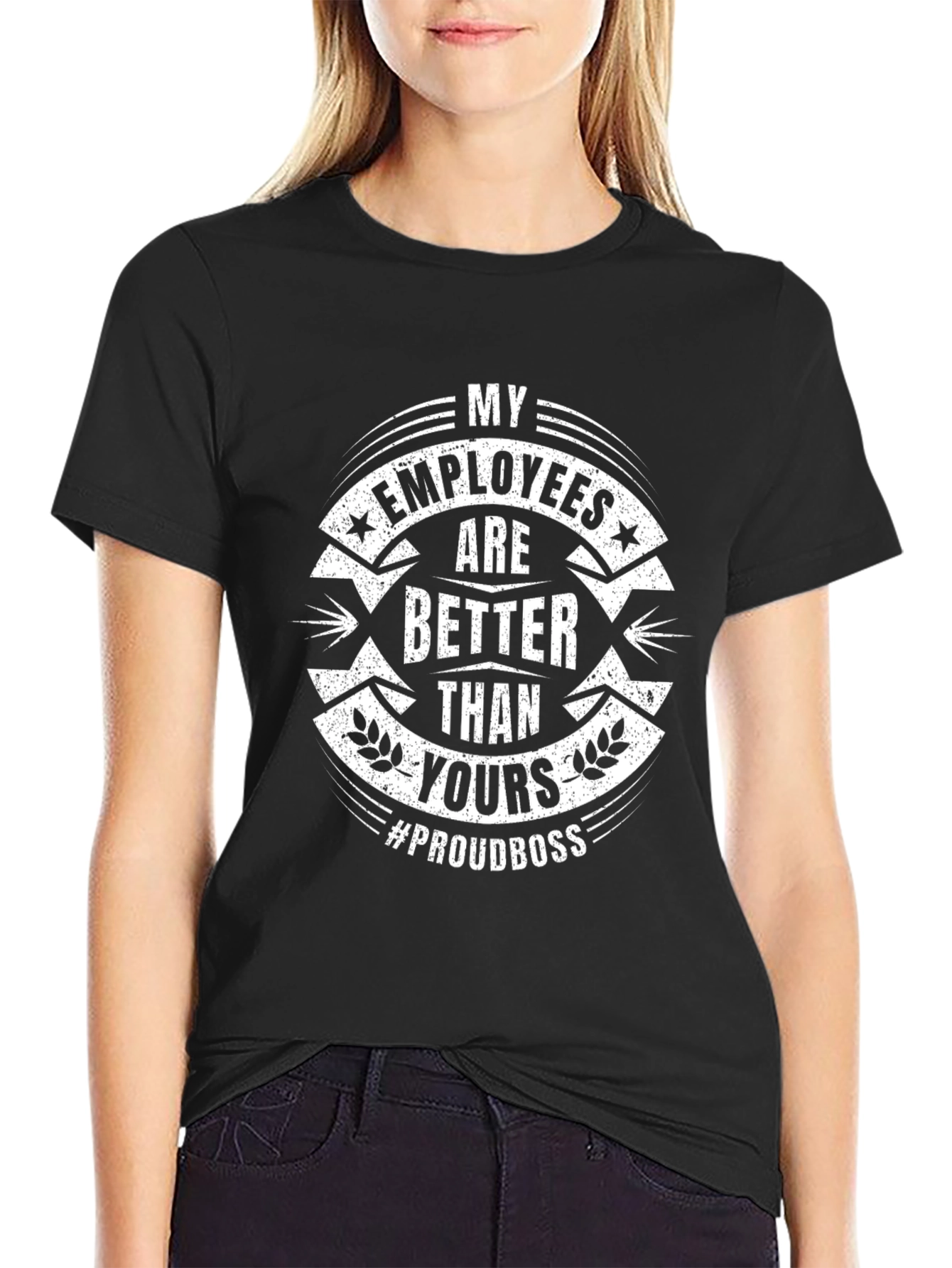 Proud Boss T-Shirt - My Employees Are Better