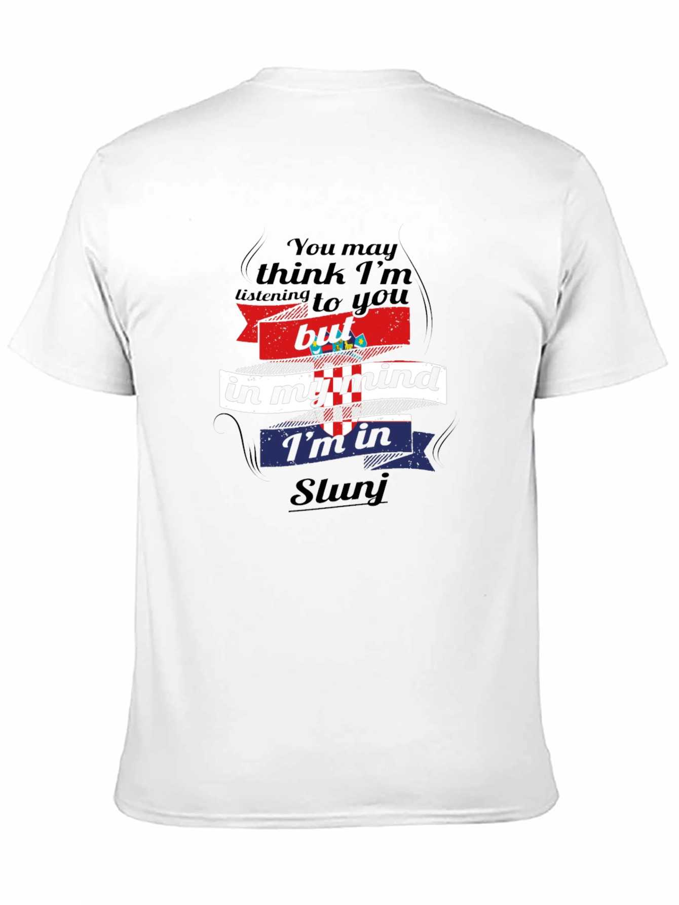 Slunj Croatia Mind T-Shirt - Humorous Croatian Pride