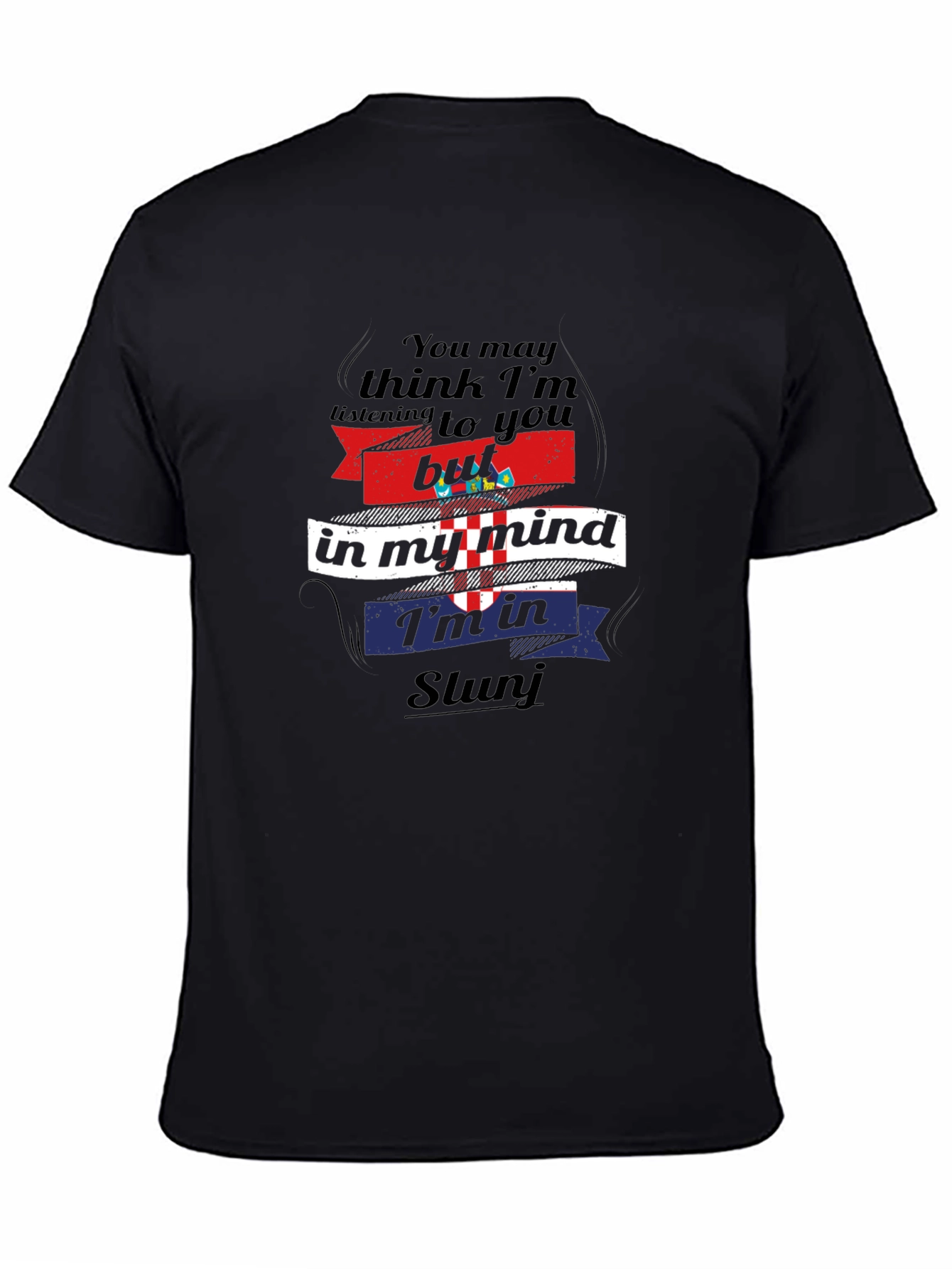 Slunj Croatia Mind T-Shirt - Humorous Croatian Pride