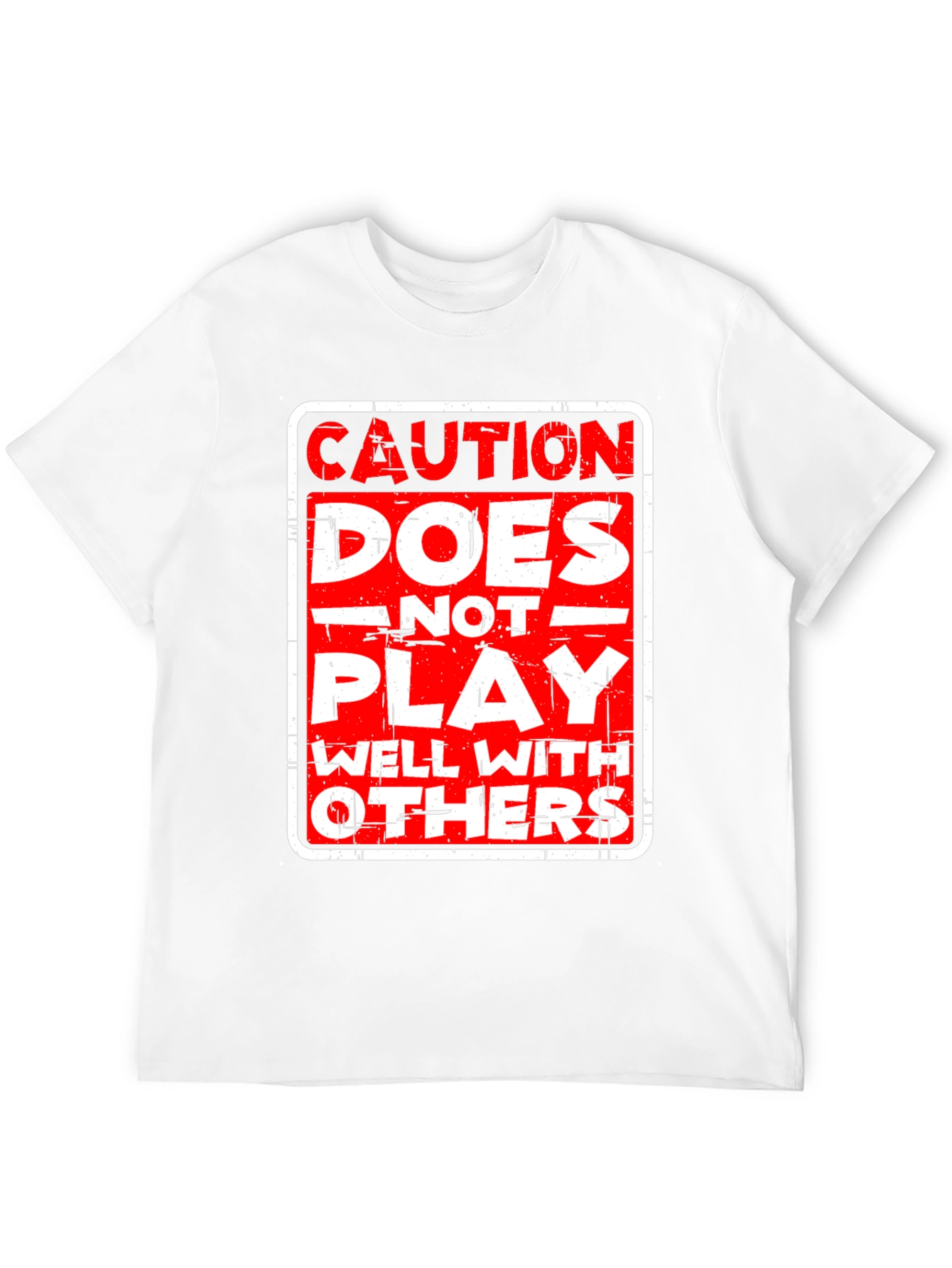Caution: Does Not Play Well With Others T-Shirt