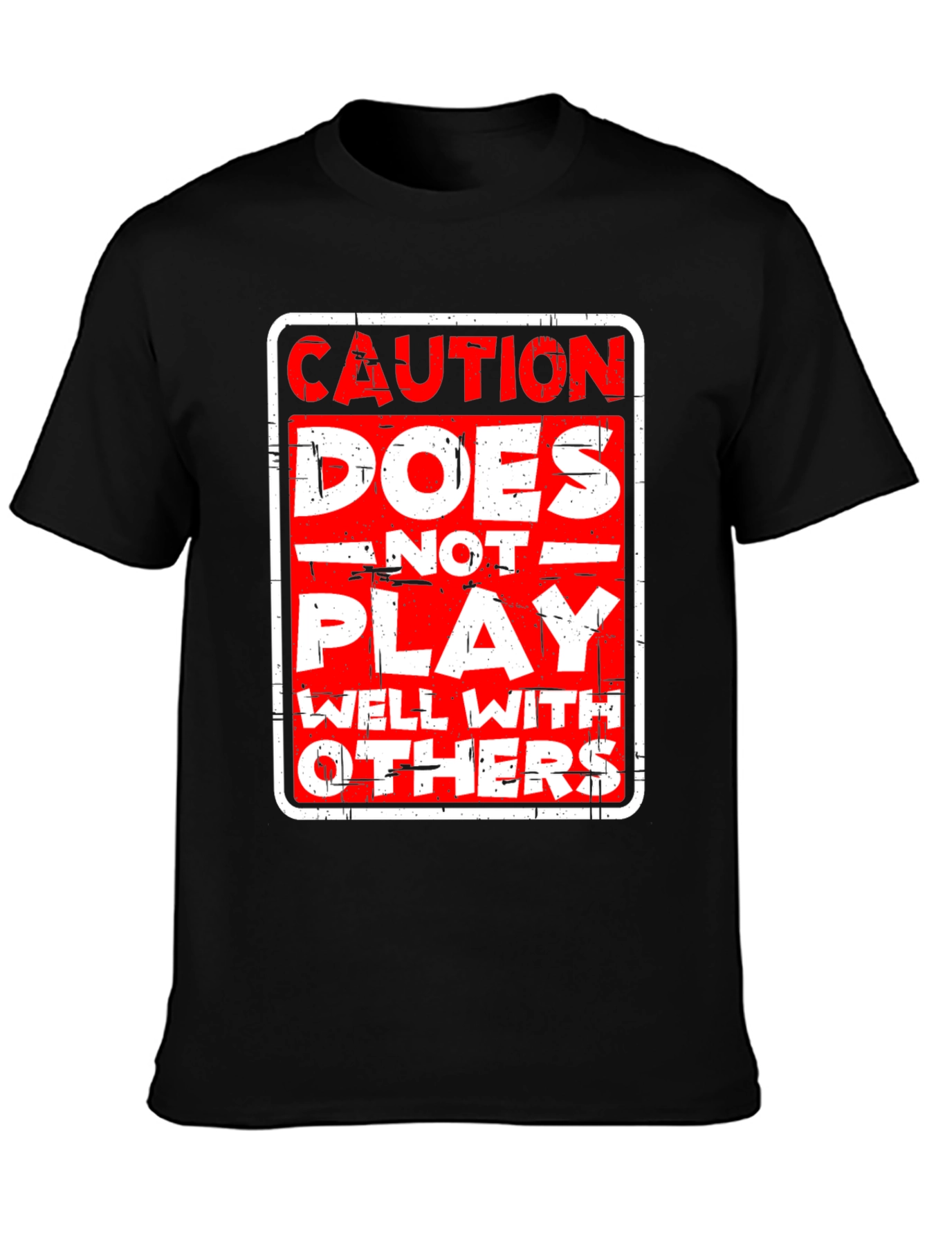 Caution: Does Not Play Well With Others T-Shirt
