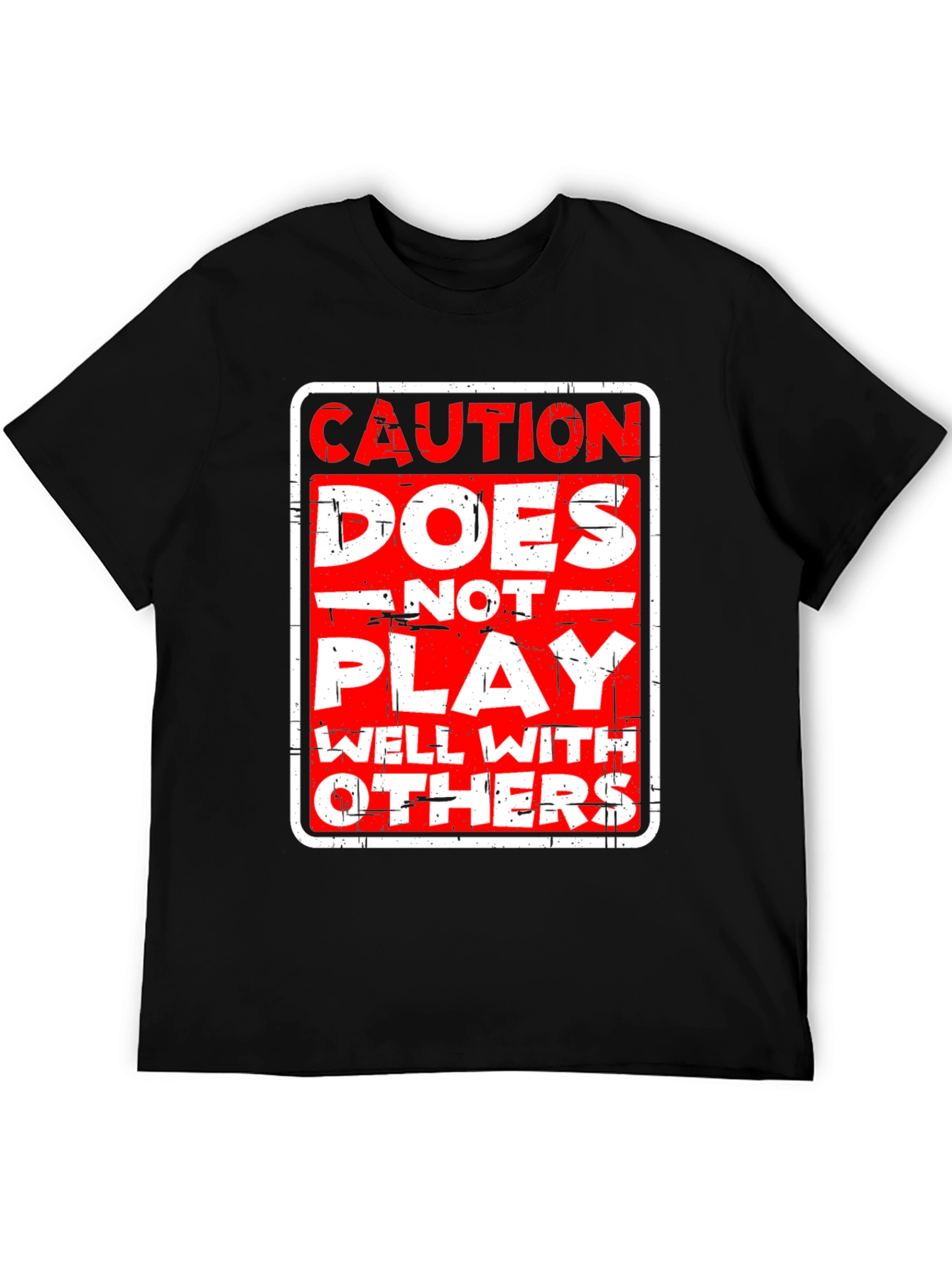Caution: Does Not Play Well With Others T-Shirt