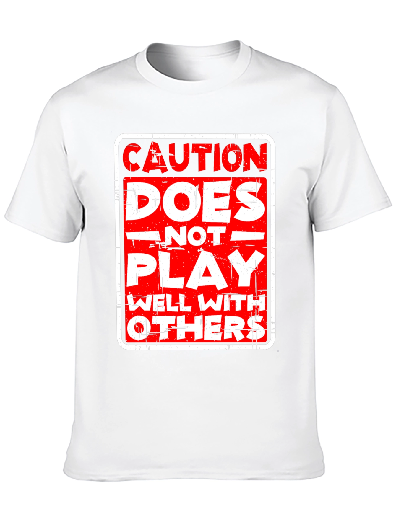 Caution: Does Not Play Well With Others T-Shirt