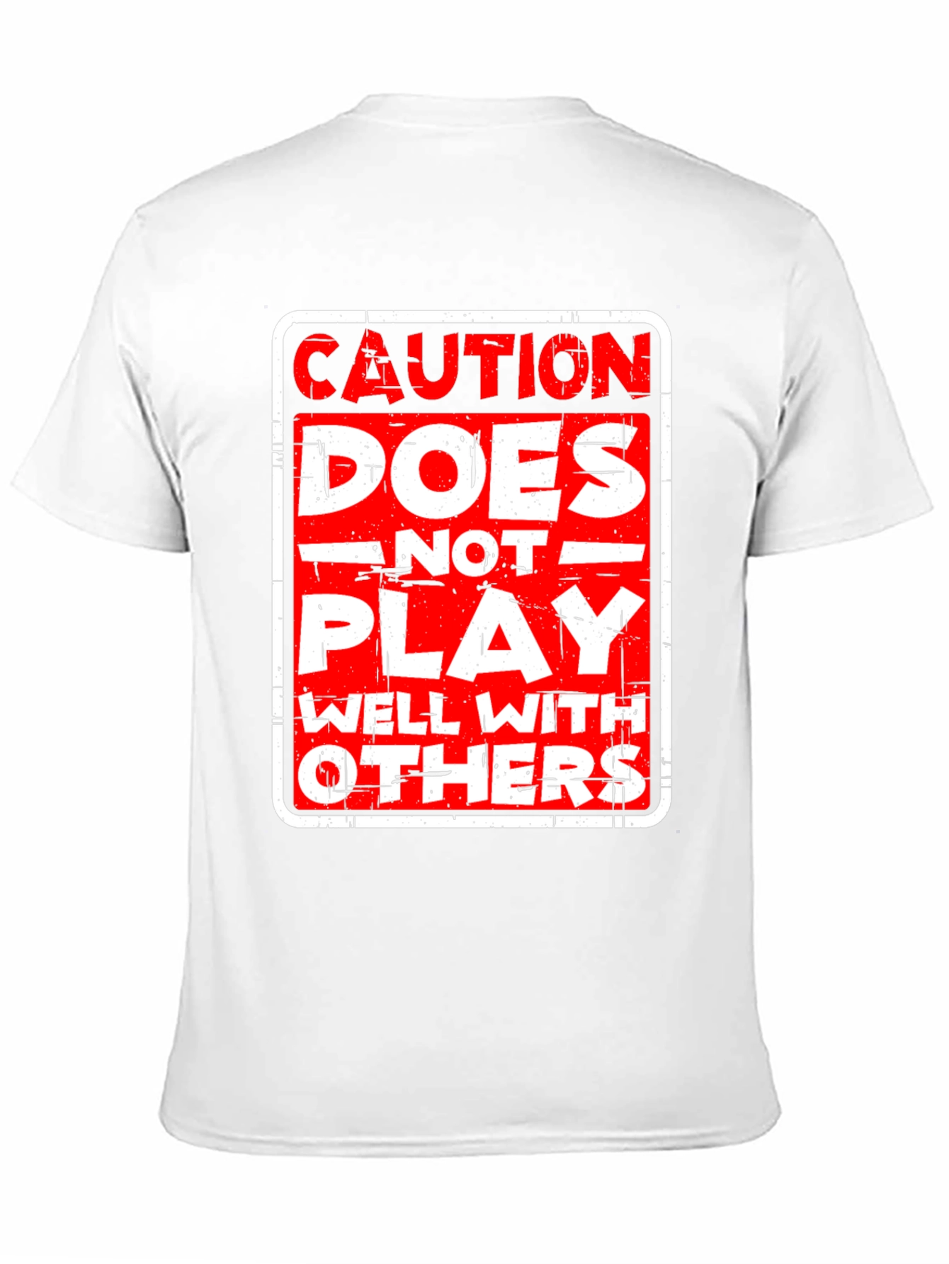 Caution: Does Not Play Well With Others T-Shirt