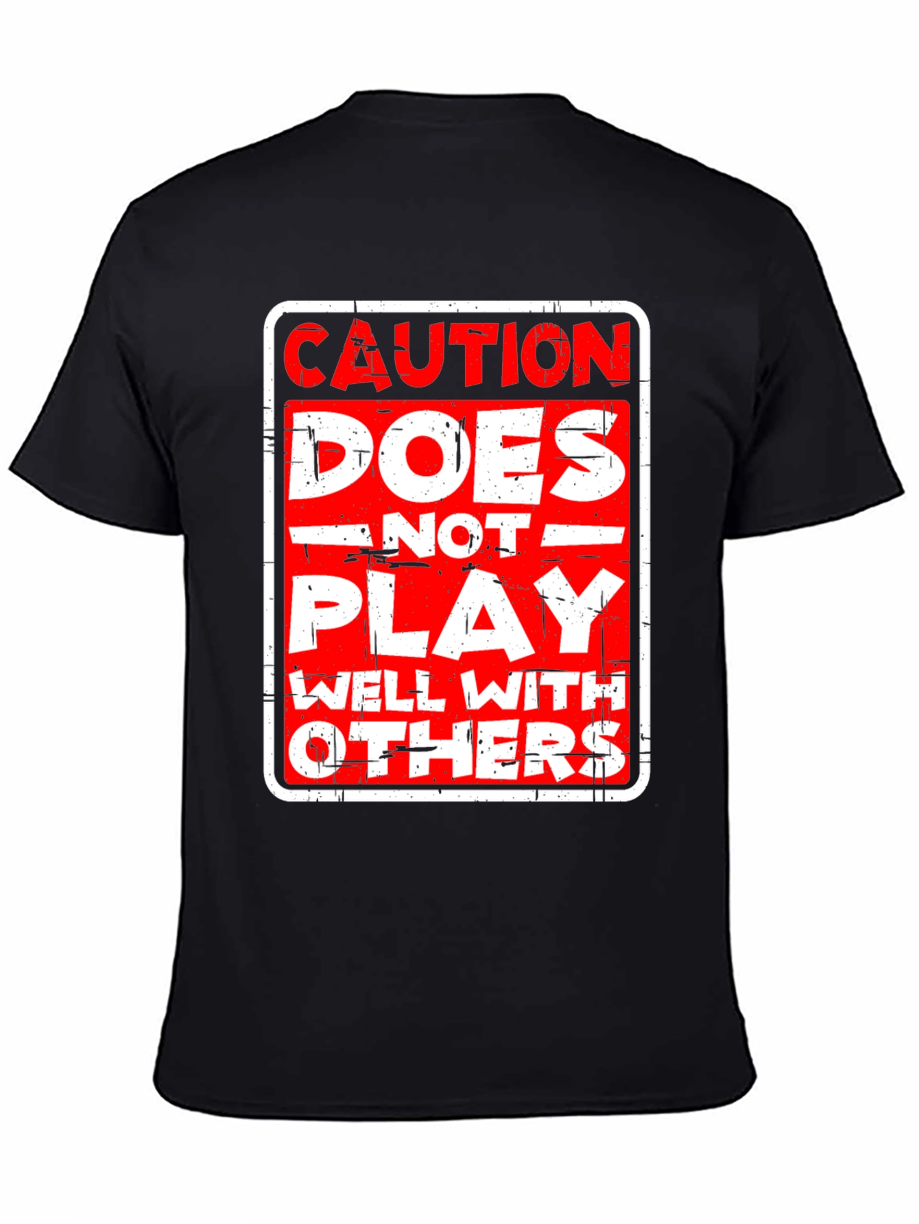 Caution: Does Not Play Well With Others T-Shirt