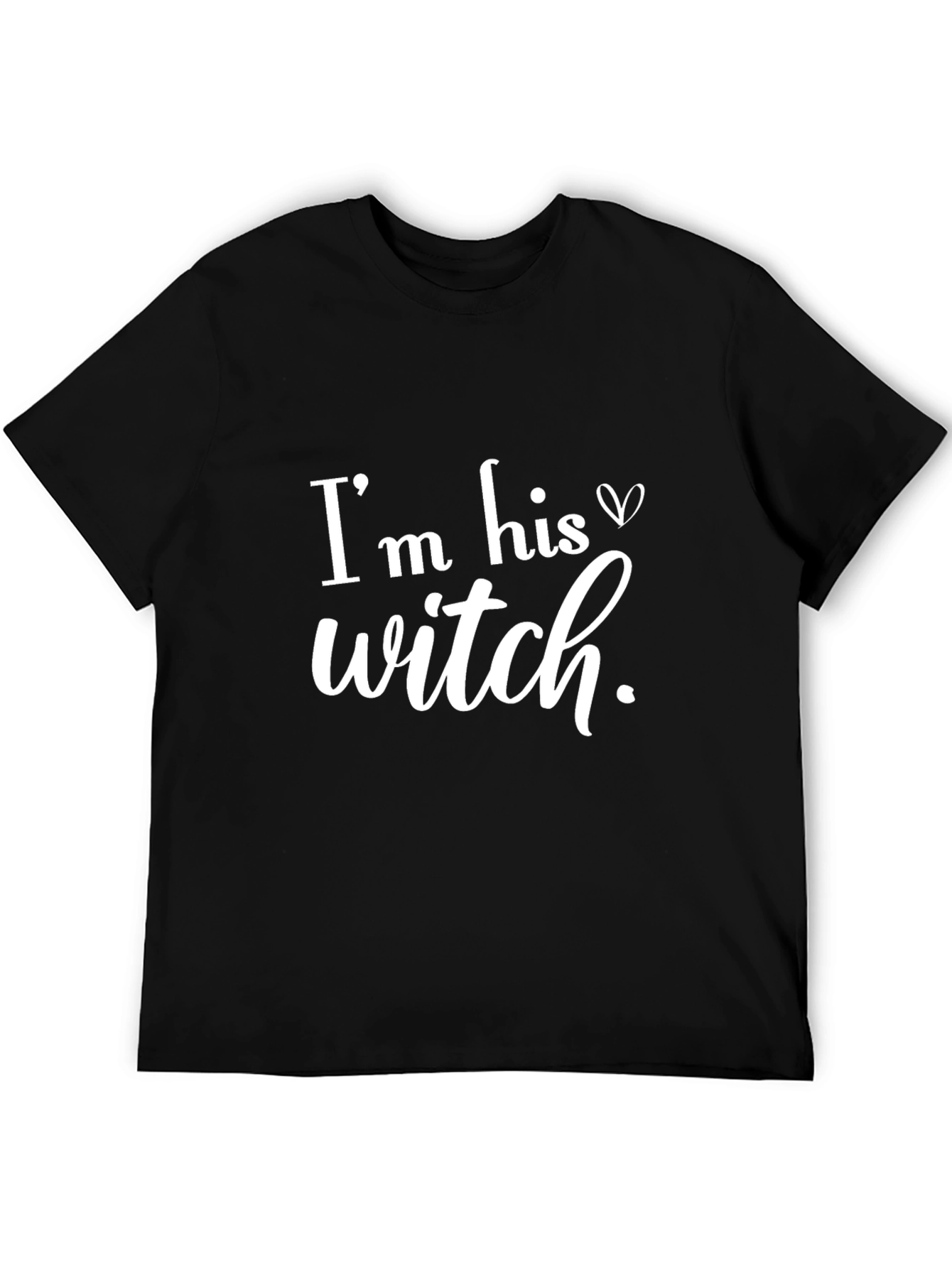 Im His Witch Black T-Shirt Novelty Graphic Tee