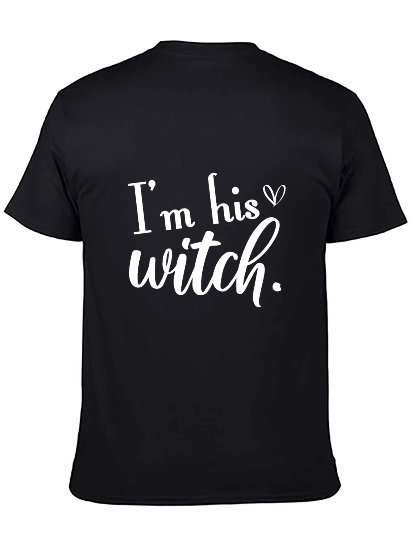 Im His Witch Black T-Shirt Novelty Graphic Tee