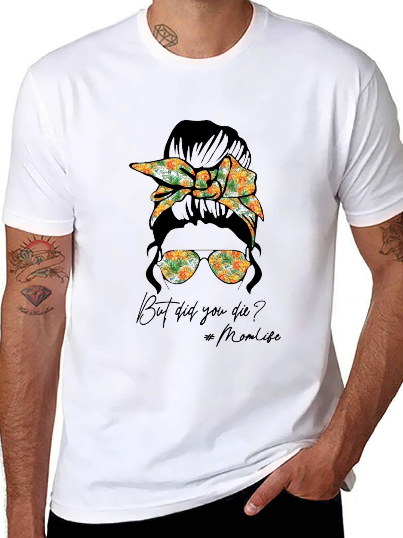 But Did You Die? Mom Life T-Shirt