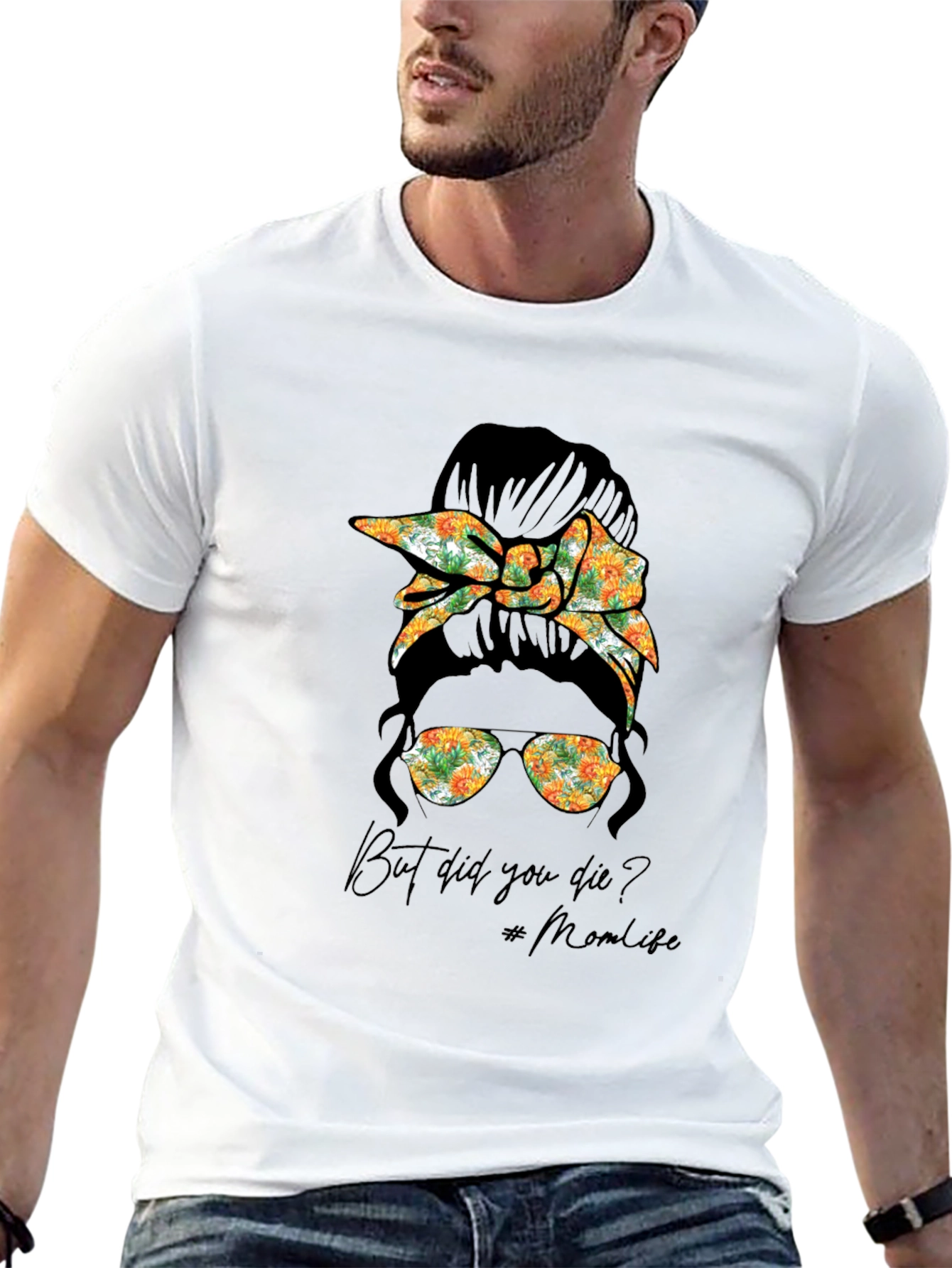 But Did You Die? Mom Life T-Shirt