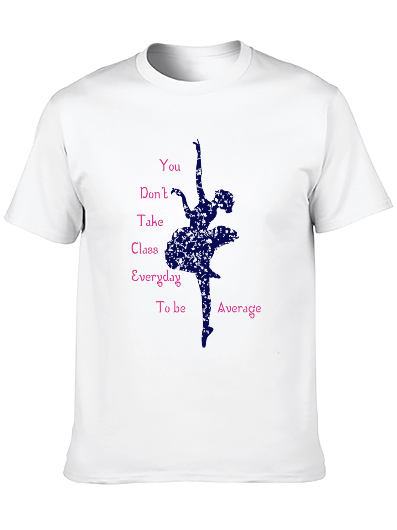 Dance T-Shirt - Ballerina Motivation