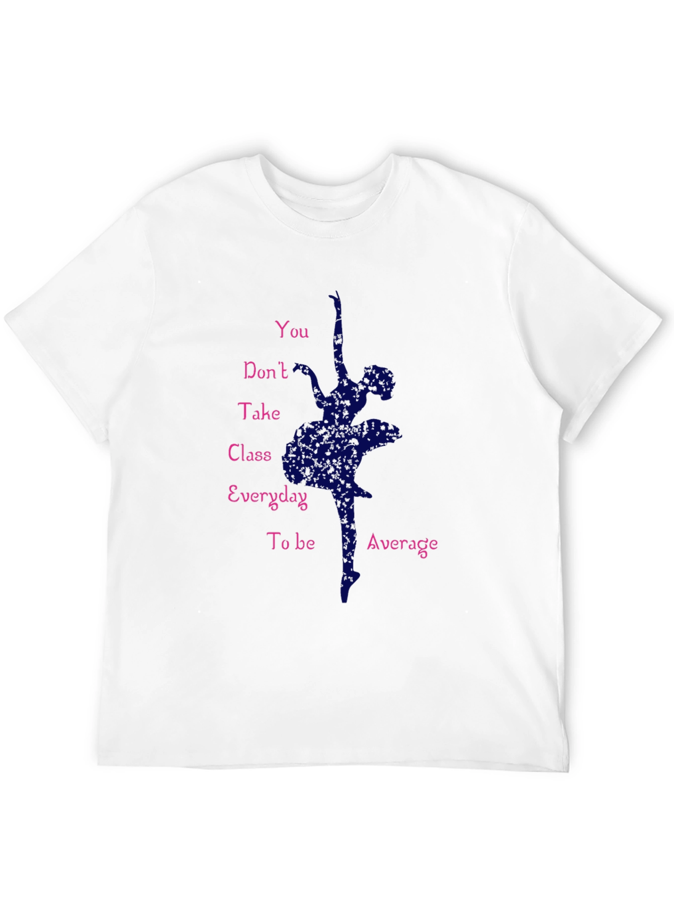 Dance T-Shirt - Ballerina Motivation