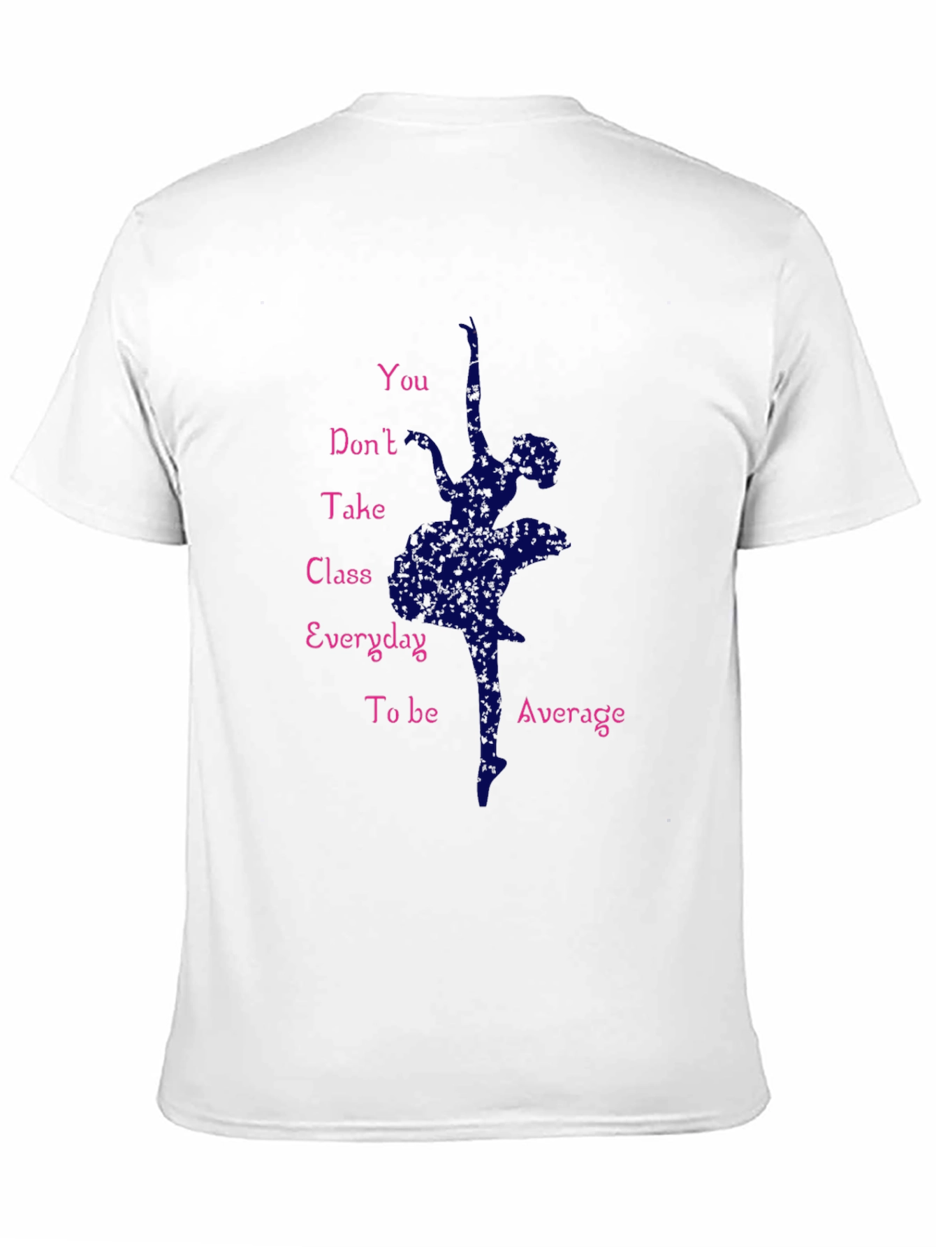 Dance T-Shirt - Ballerina Motivation