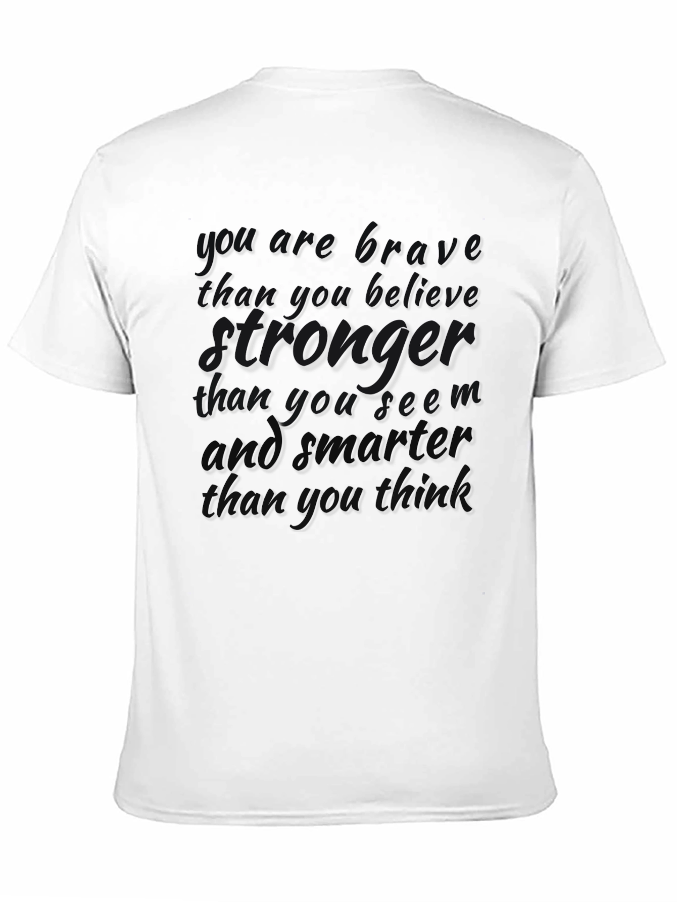 Motivational Quote T-Shirt: Brave Strong Smart