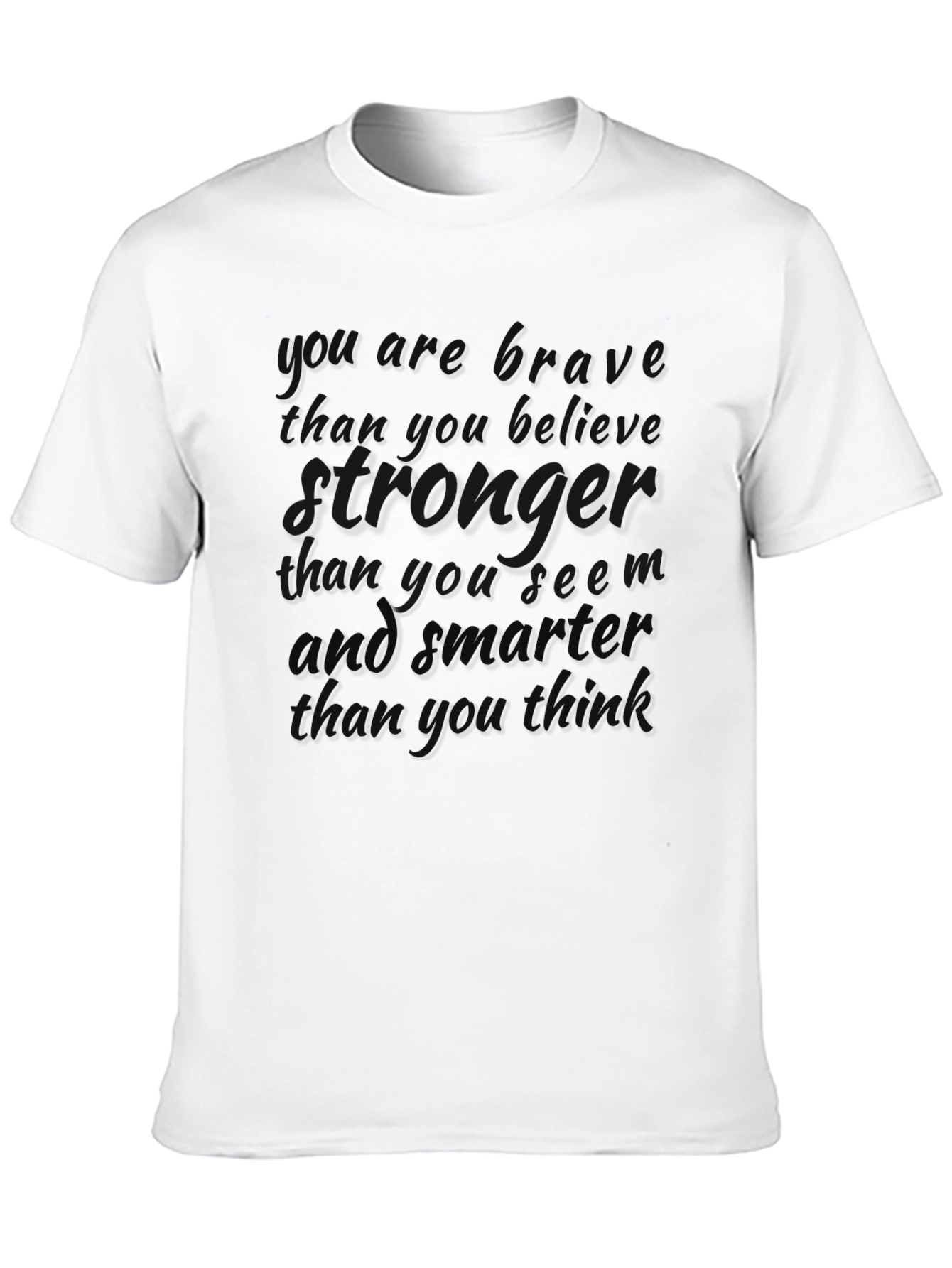 Motivational Quote T-Shirt: Brave Strong Smart